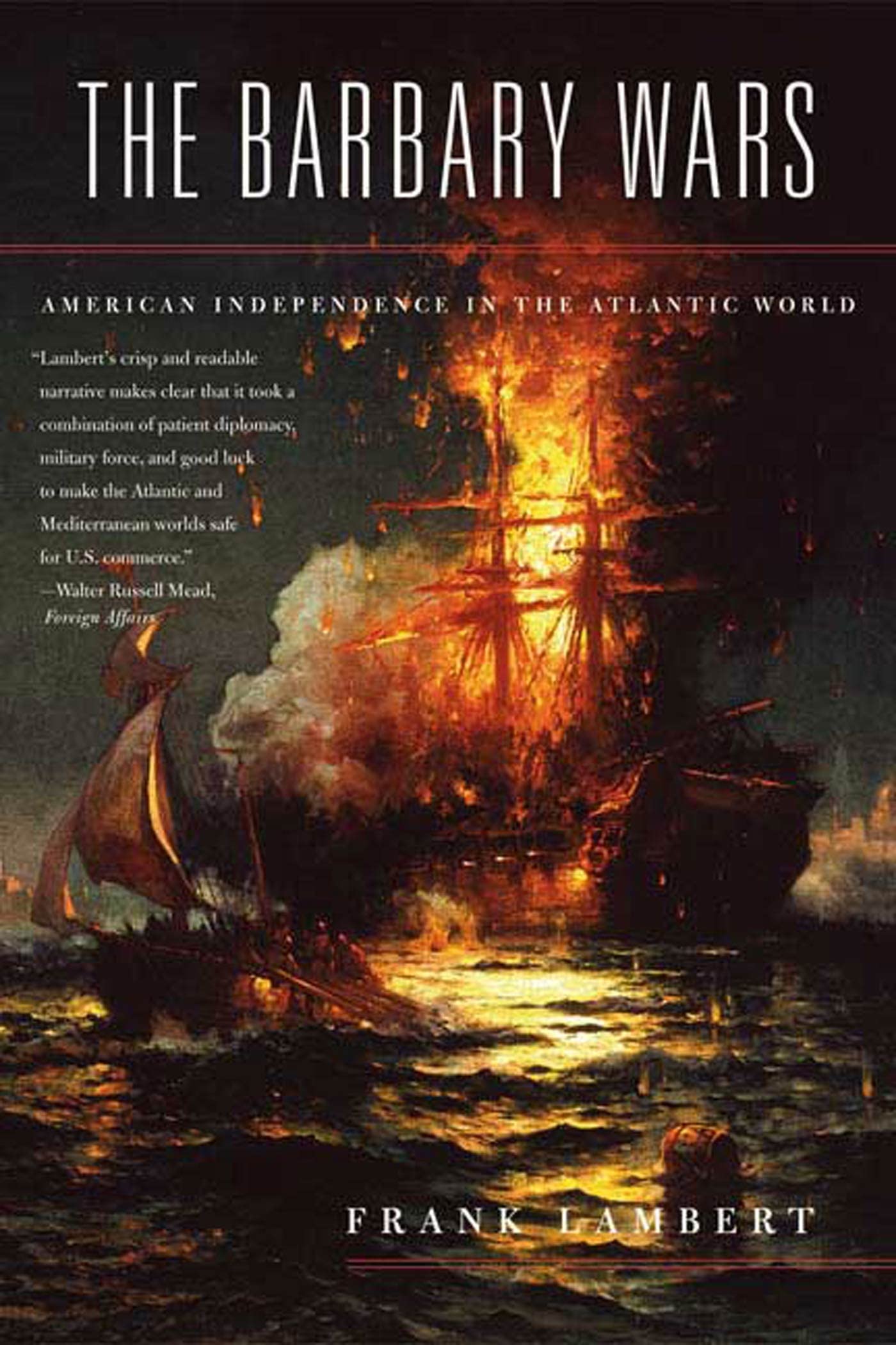 The Barbary Wars: American Independence In The Atlantic World