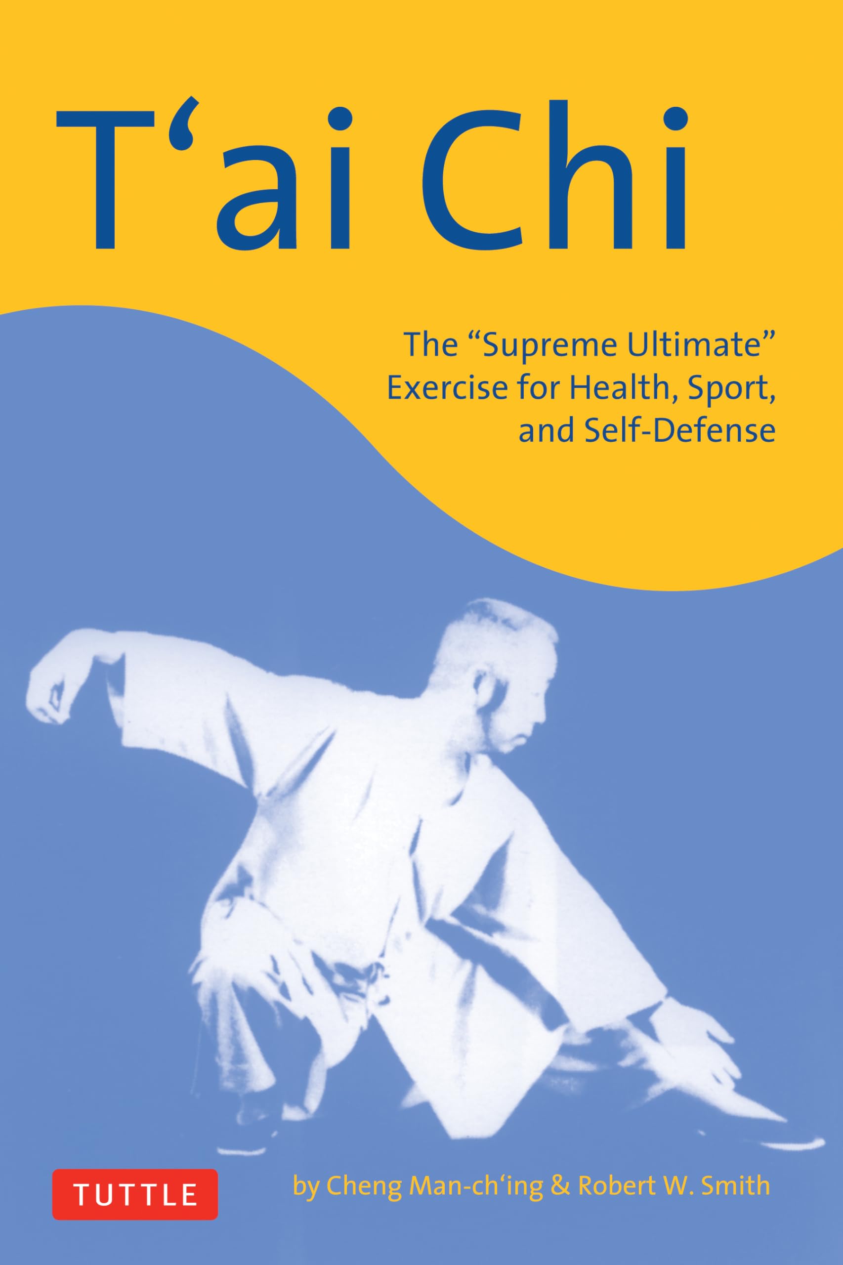 T'Ai Chi: The 'Supreme Ultimate' Exercise For Health, Sport, And Selfdefense,Used