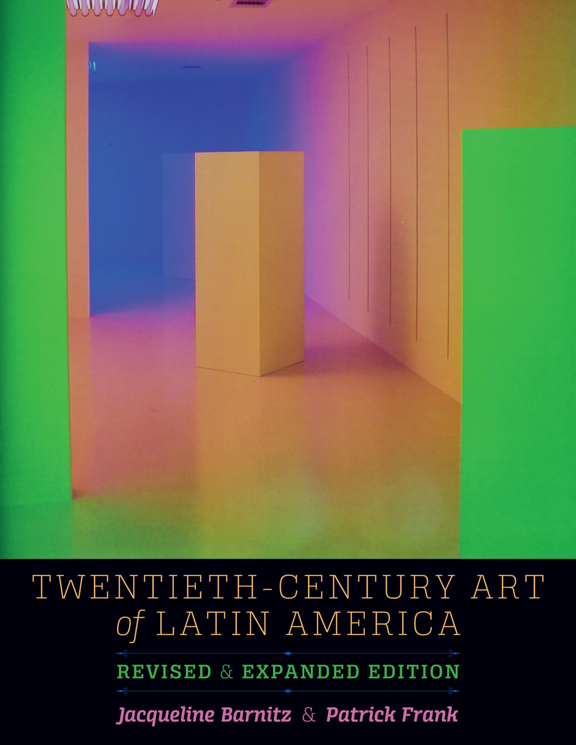 TwentiethCentury Art of Latin America: Revised and Expanded Edition (The William and Bettye Nowlin Series in Art, History, and ,Used