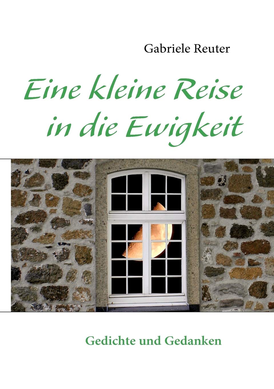 Eine kleine Reise in die Ewigkeit: Gedichte und Gedanken (German Edition),Used