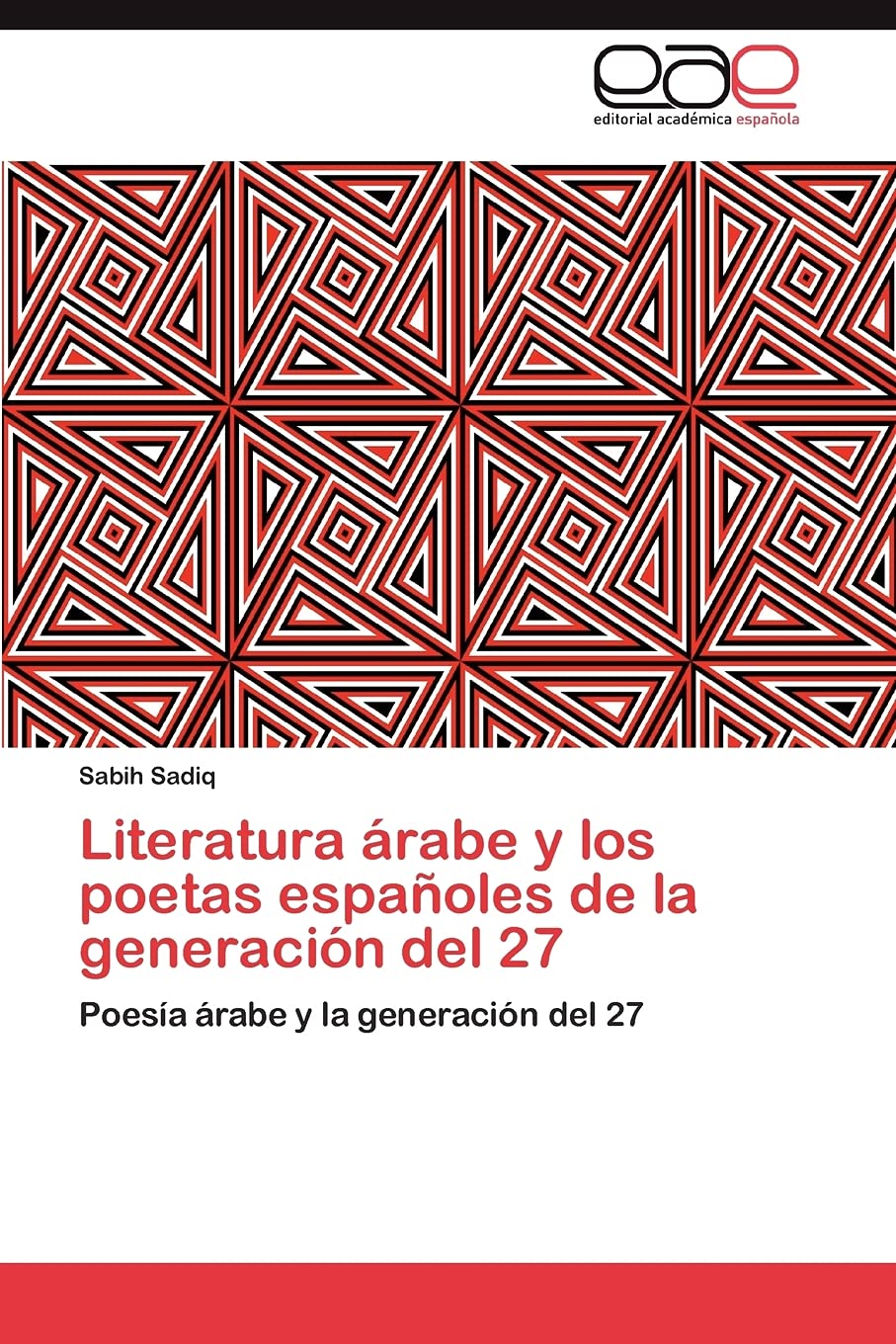 Literatura rabe y los poetas espaoles de la generacin del 27: Poesa rabe y la generacin del 27 (Spanish Edition),Used