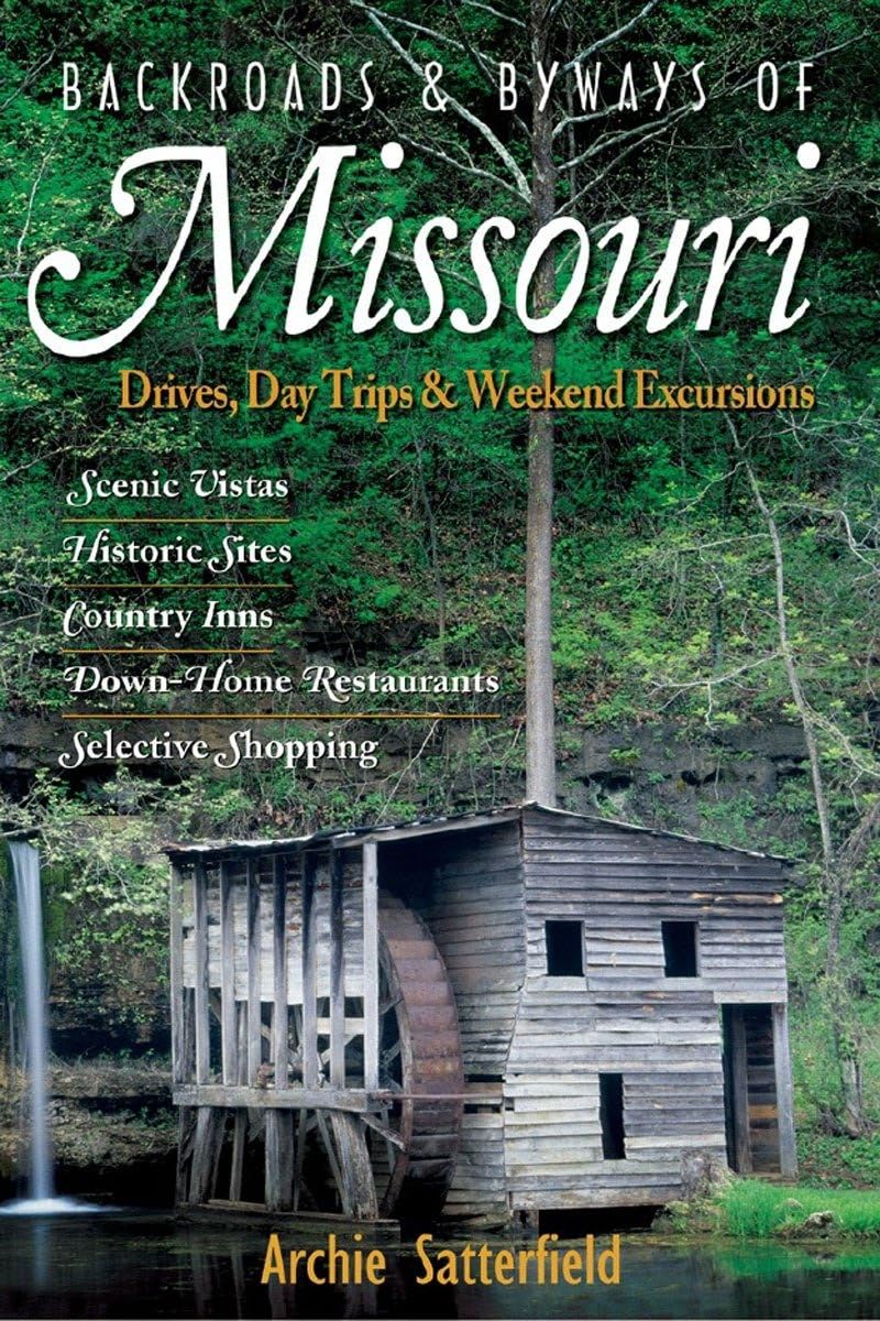 Backroads & Byways Of Missouri: Drives, Day Trips & Weekend Excursions,New