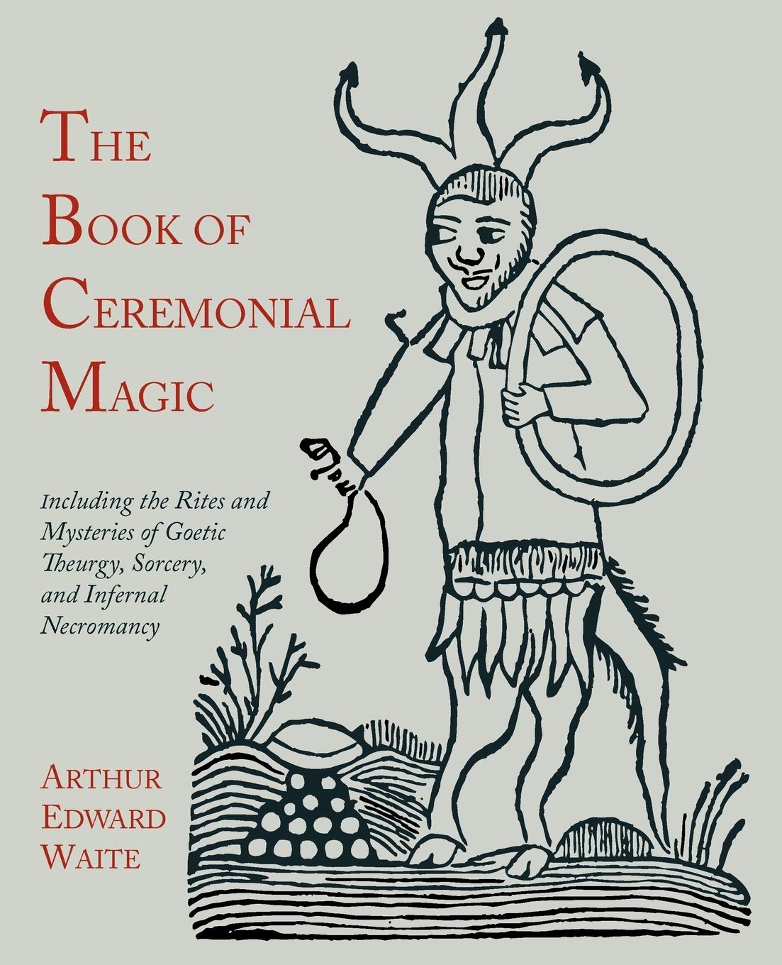 The Book Of Ceremonial Magic: Including The Rites And Mysteries Of Goetic Theurgy, Sorcery, And Infernal Necromancy,Used