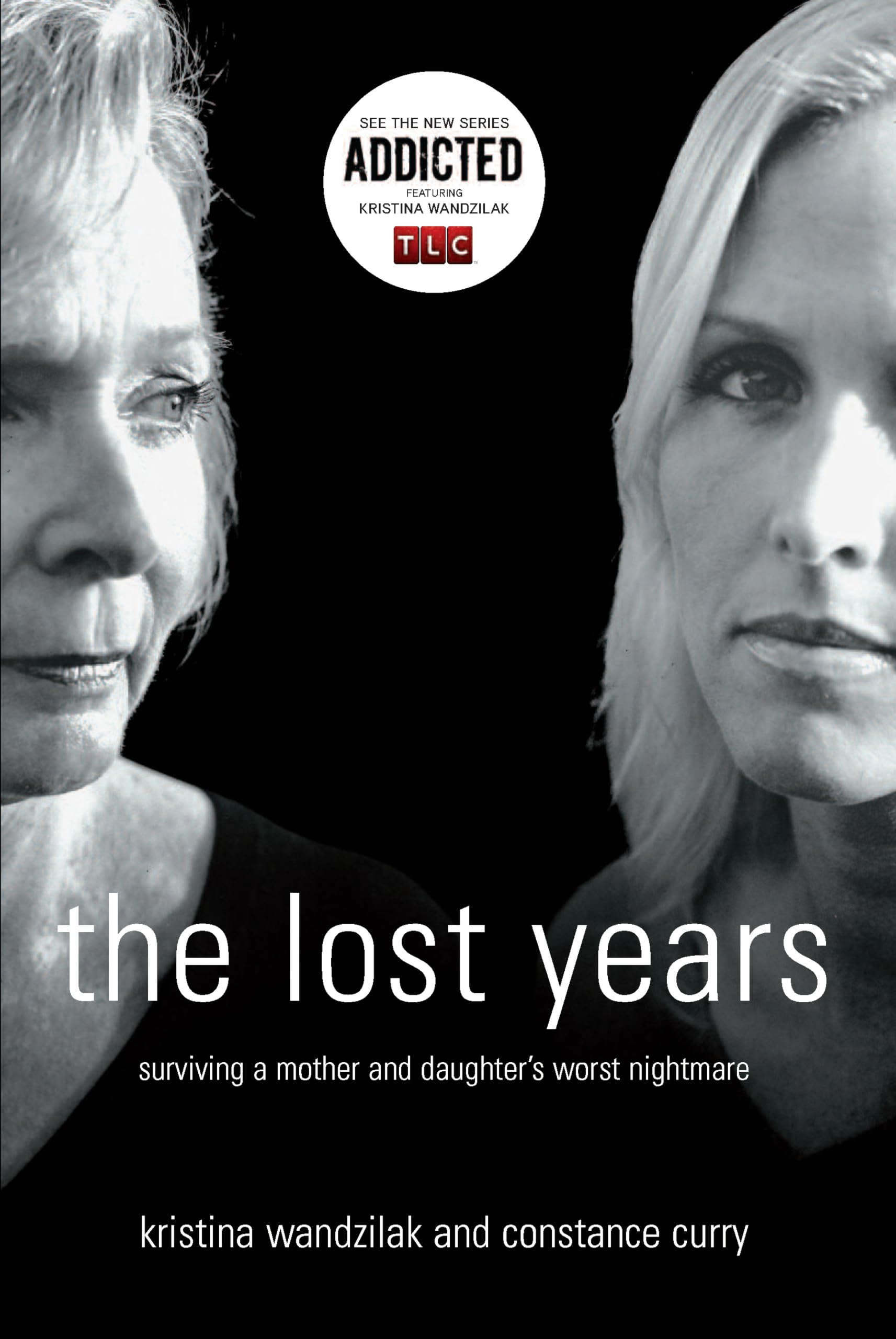 The Lost Years: Surviving a Mother and Daughter's Worst Nightmare,Used