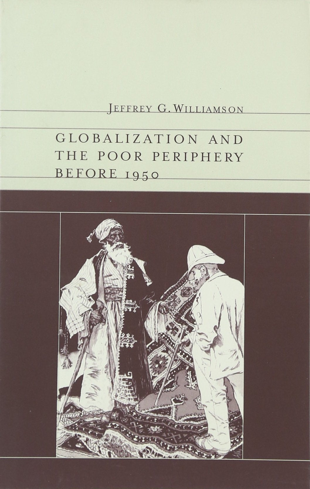 Globalization and the Poor Periphery Before 1950 (Ohlin Lectures),Used