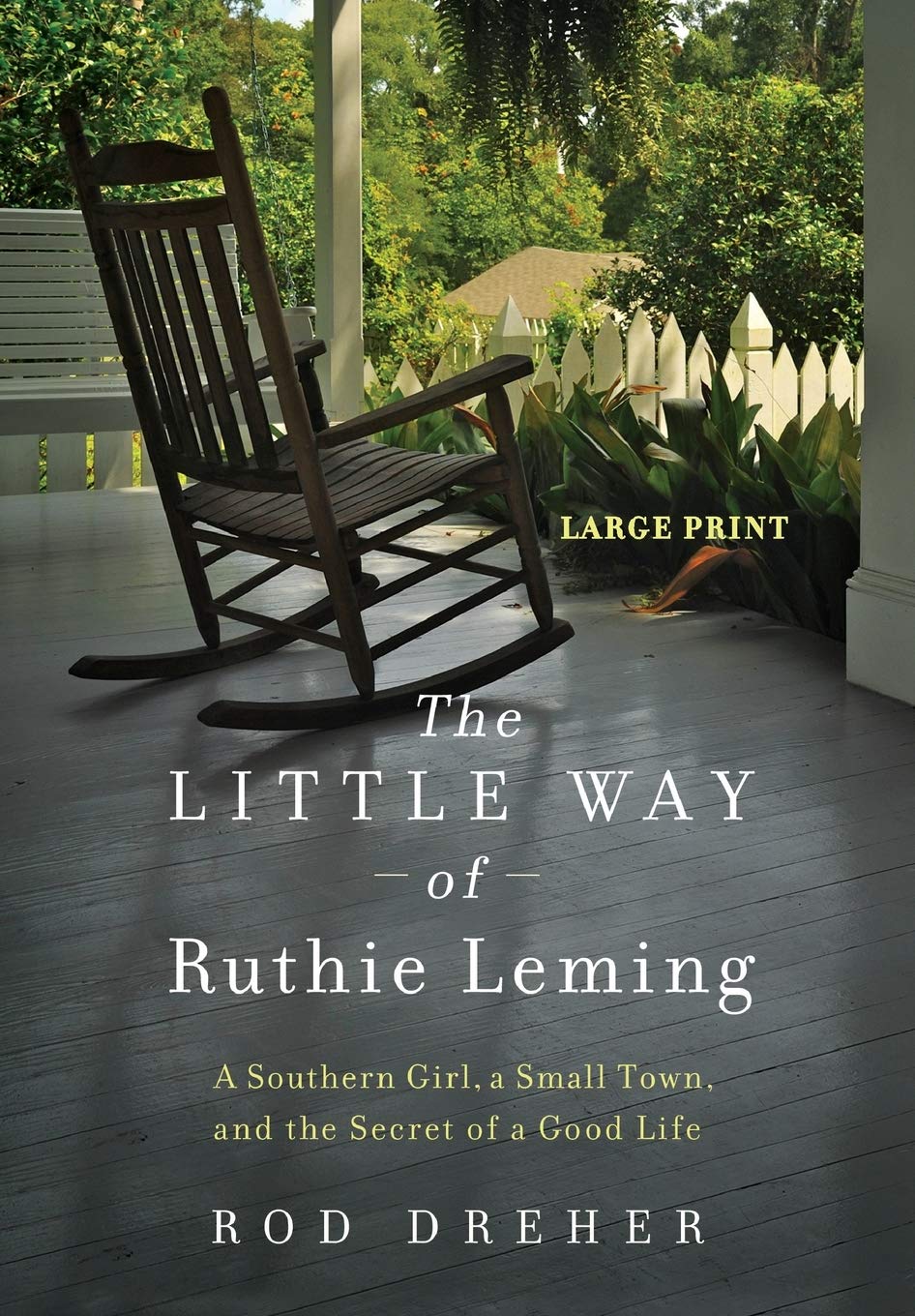 The Little Way Of Ruthie Leming: A Southern Girl, A Small Town, And The Secret Of A Good Life