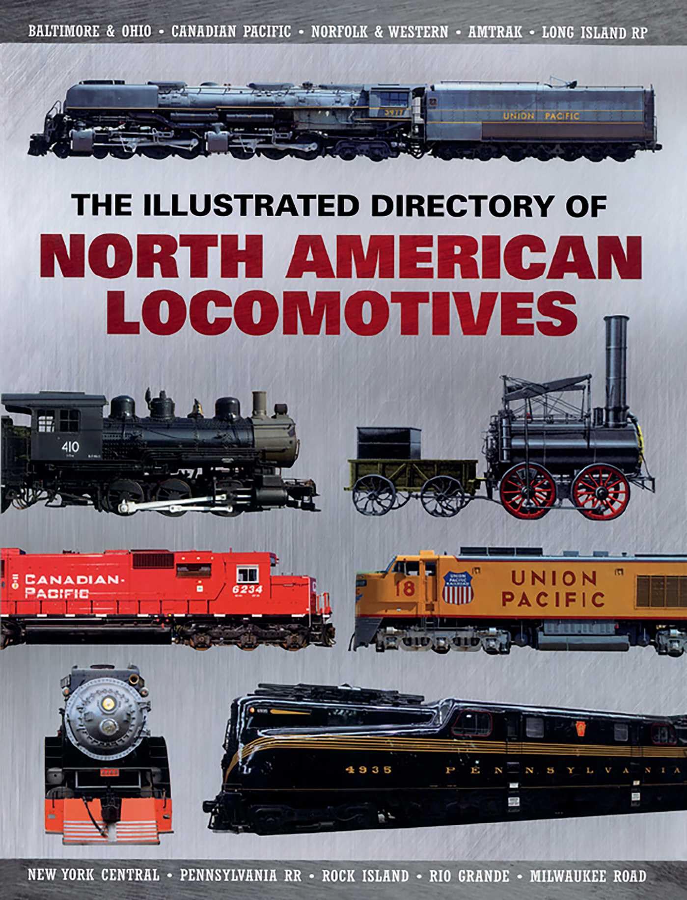 The Illustrated Directory Of North American Locomotives: The Story And Progression Of Railroads From The Early Days To The Elect,Used