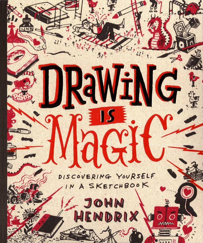 Drawing Is Magic: Discovering Yourself In A Sketchbook