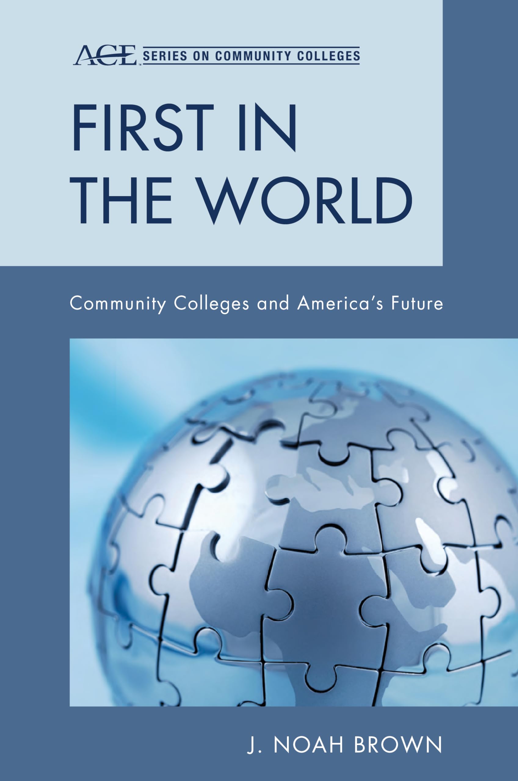 First In The World: Community Colleges And America'S Future (Ace Series On Community Colleges),Used
