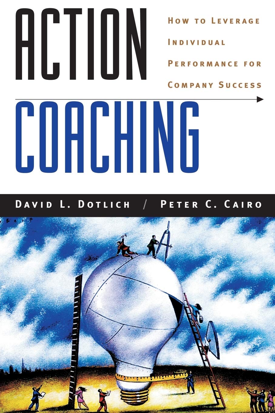 Action Coaching: How to Leverage Individual Performance for Company Success,Used