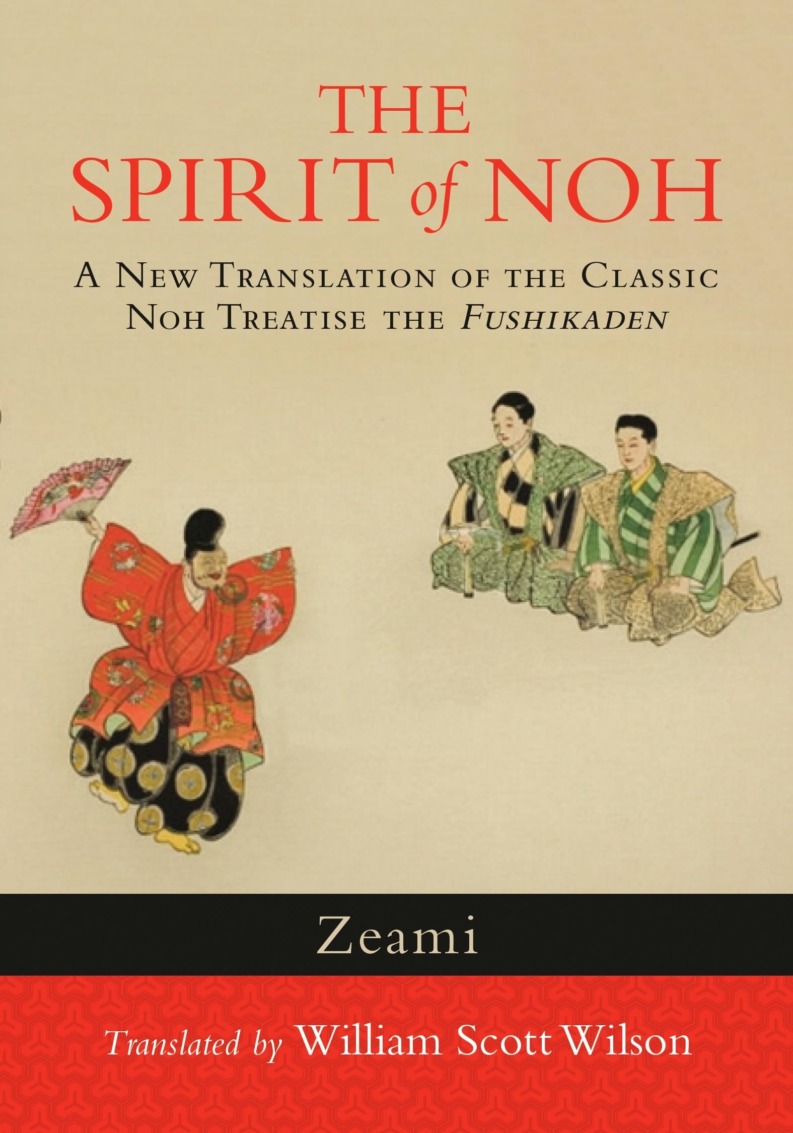The Spirit of Noh: A New Translation of the Classic Noh Treatise the Fushikaden,Used