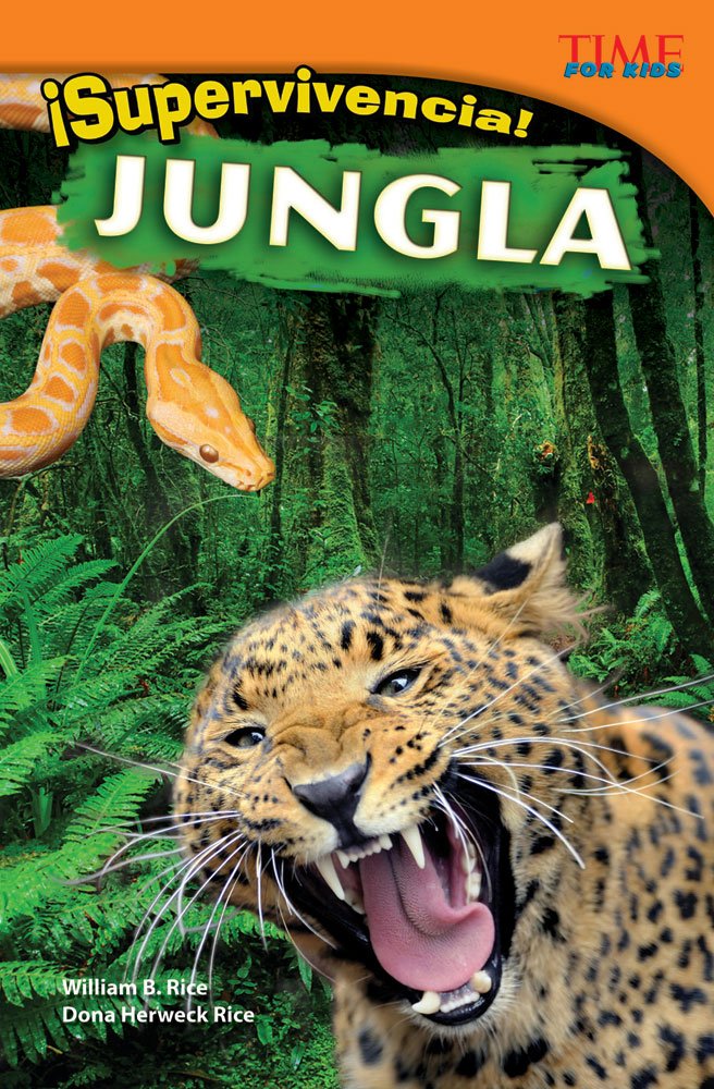 Teacher Created Materials Time For Kids Informational Text: Supervivencia! Jungla (Survival! Jungle) Grade 4 Guided Readin,Used