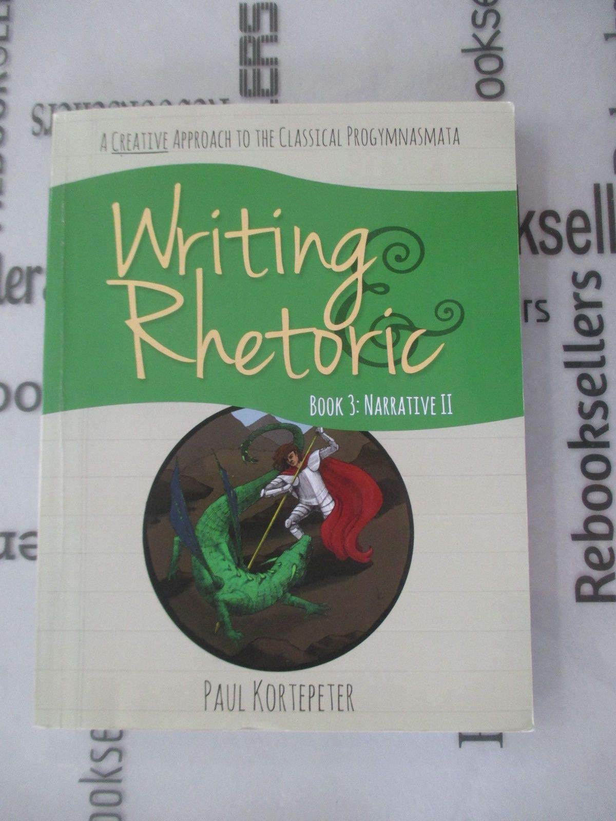 Writing & Rhetoric Book 3: Narrative II Student Edition,New