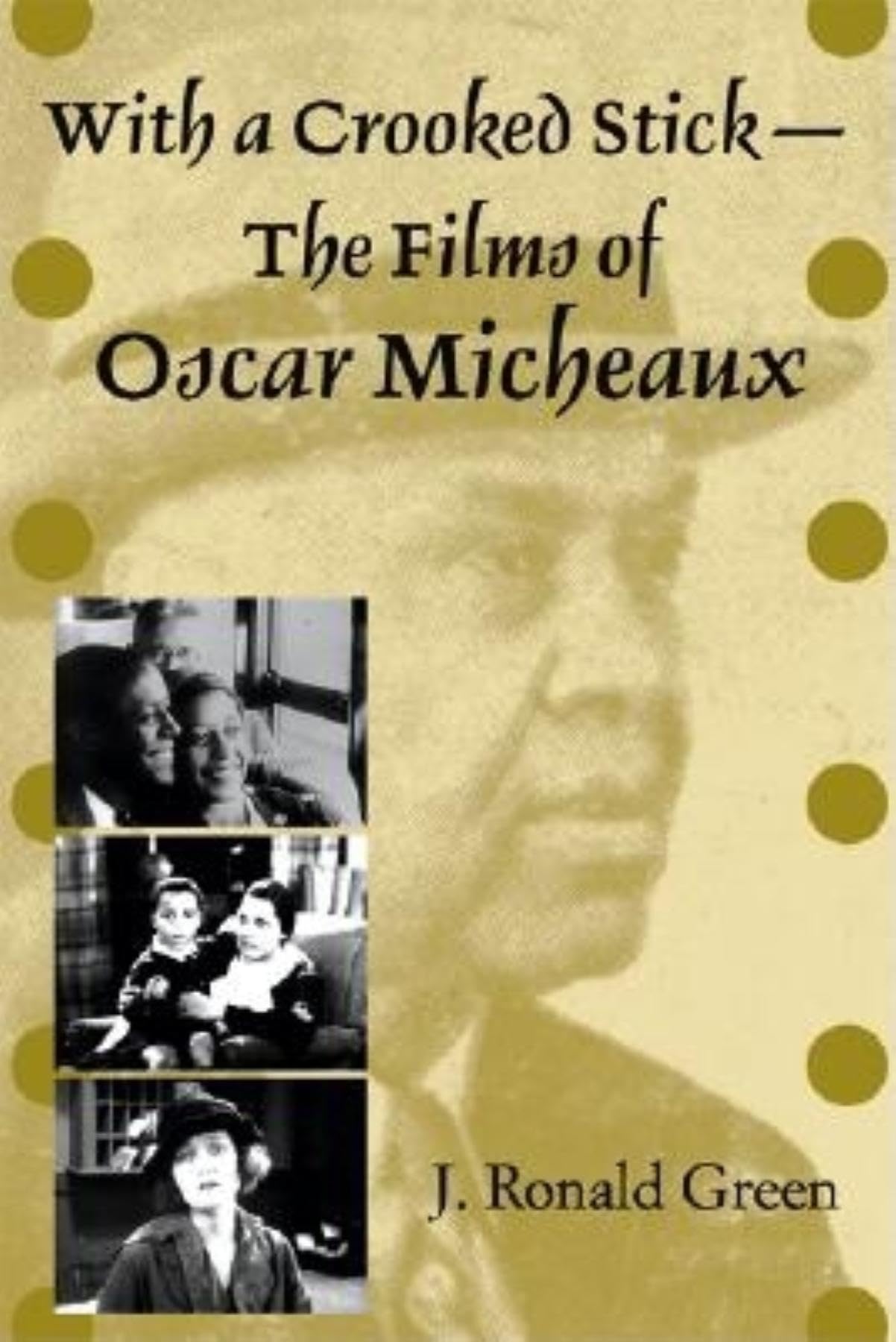 With a Crooked StickThe Films of Oscar Micheaux,Used