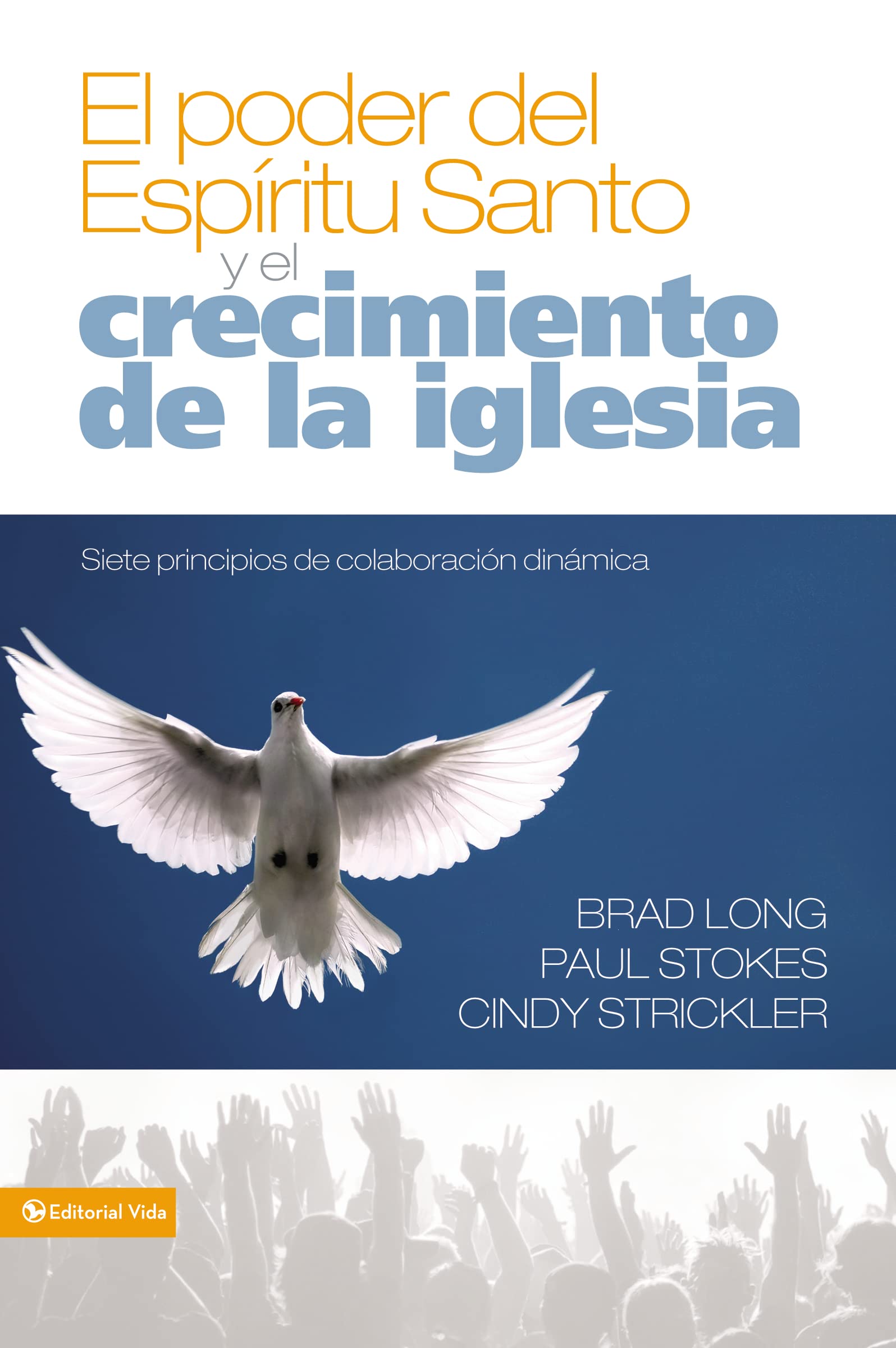 El poder del Espritu Santo y el crecimiento de la iglesia: Siete principios de colaboracin dinmica (Spanish Edition),Used