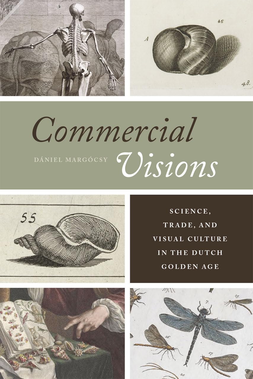 Commercial Visions: Science, Trade, and Visual Culture in the Dutch Golden Age,Used