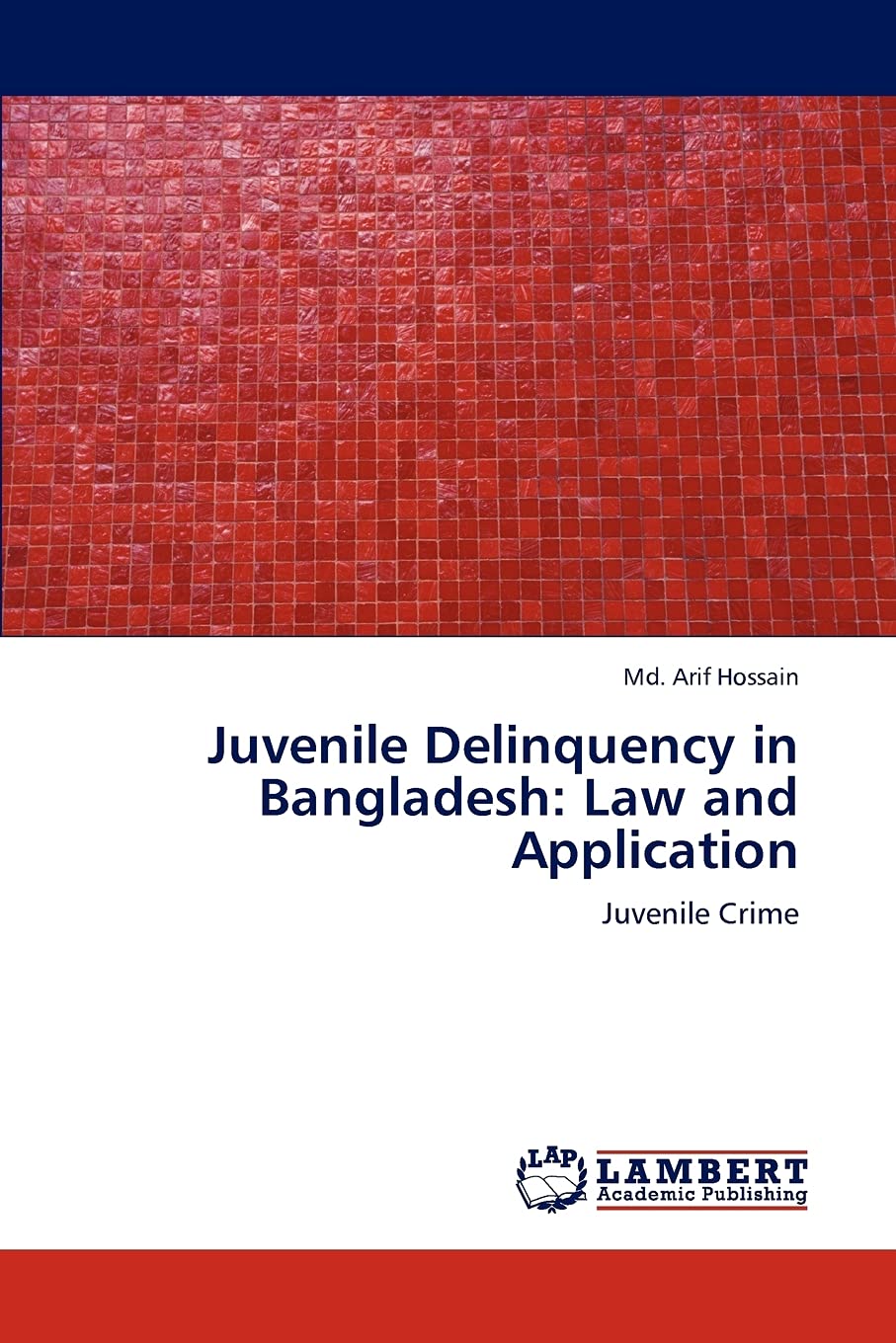Juvenile Delinquency in Bangladesh: Law and Application: Juvenile Crime,Used