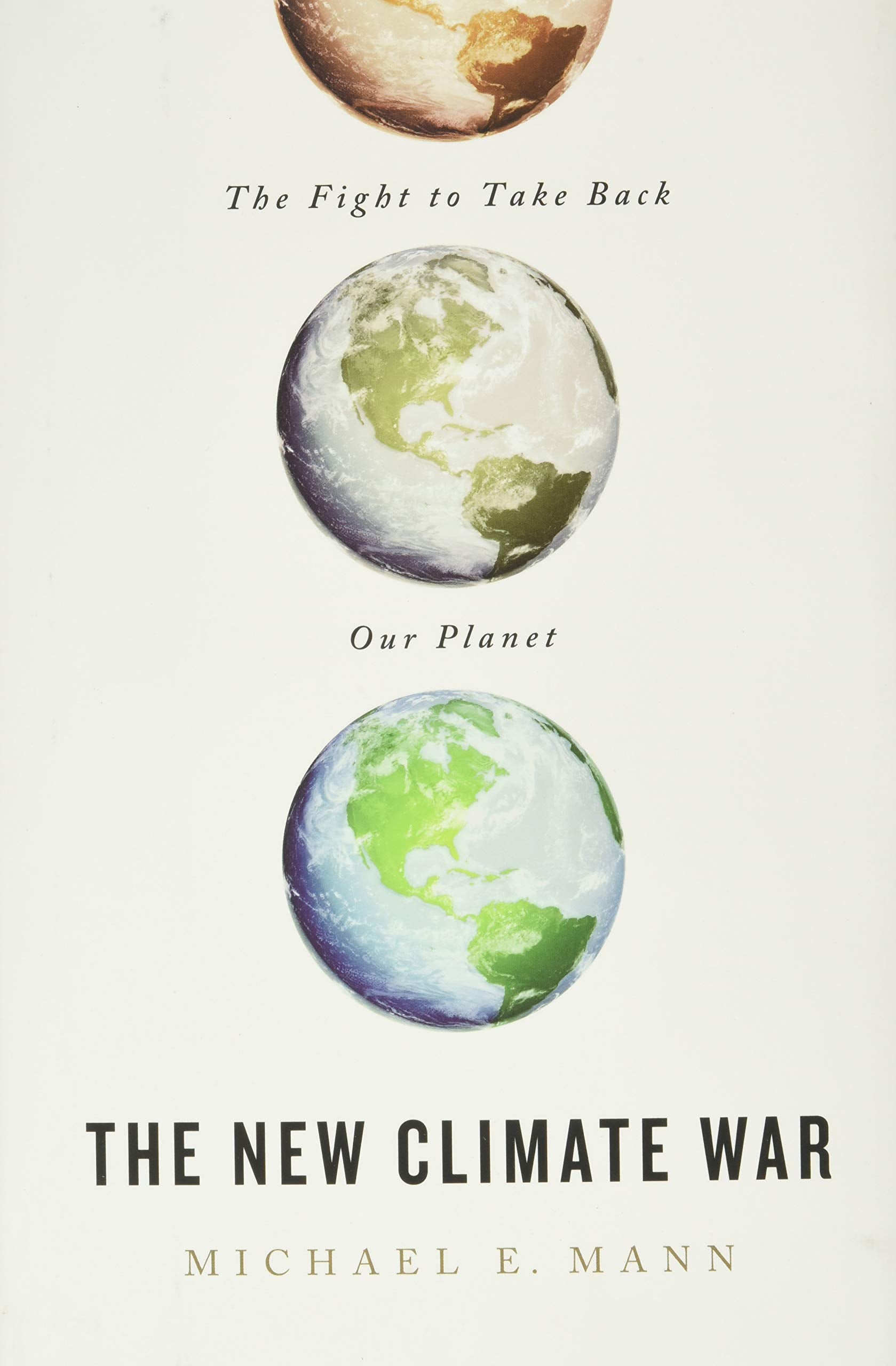 The New Climate War: The Fight To Take Back Our Planet