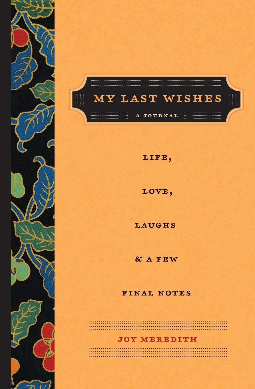 My Last Wishes: A Journal of Life, Love, Laughs, & a Few Final Notes,Used