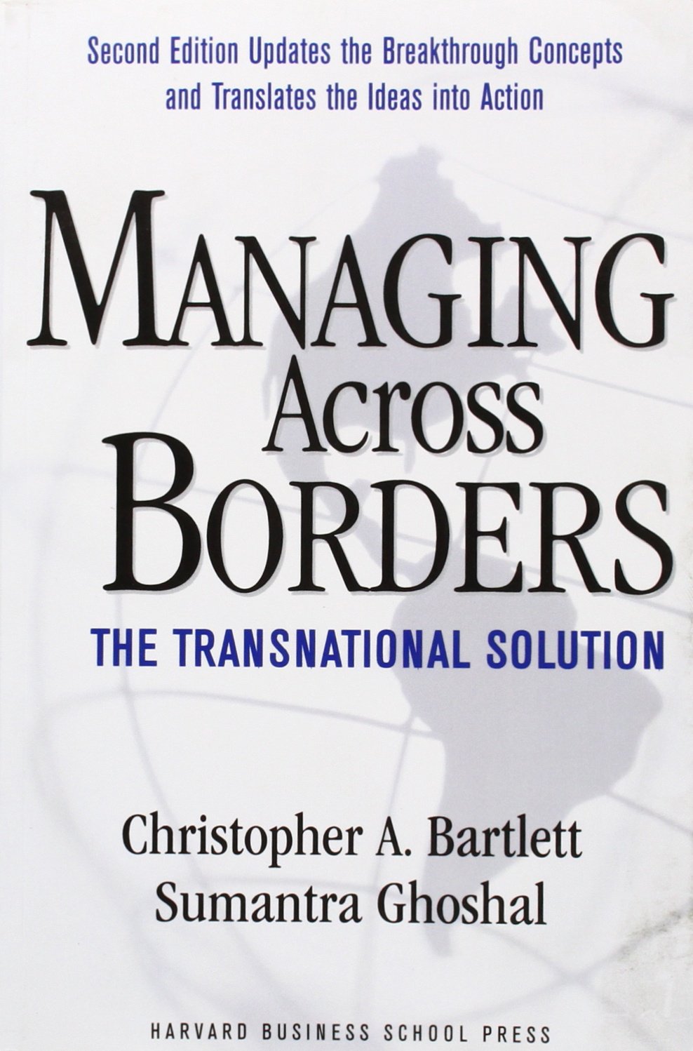 Managing Across Borders: The Transnational Solution,Used