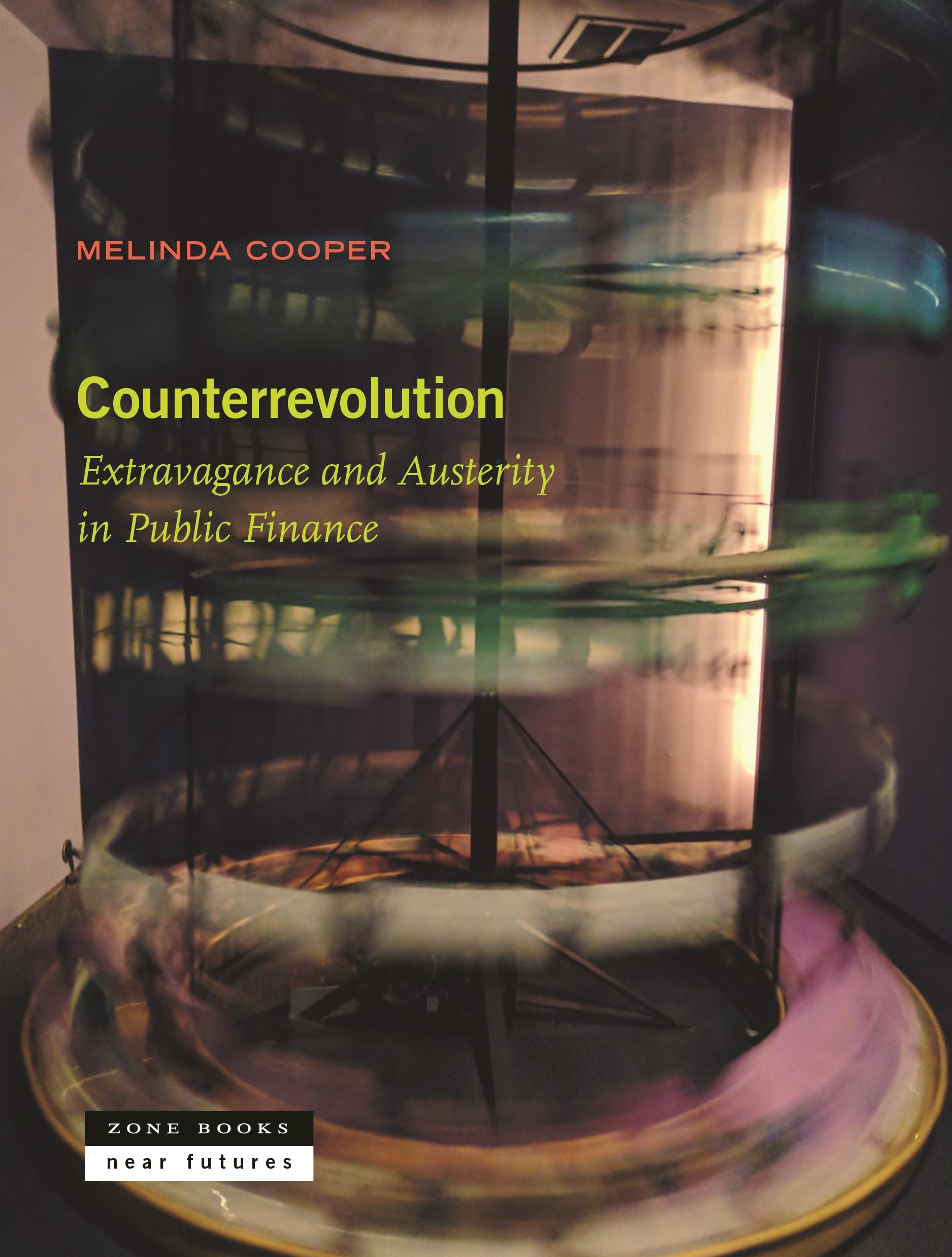 Counterrevolution: Extravagance and Austerity in Public Finance (Near Future),New