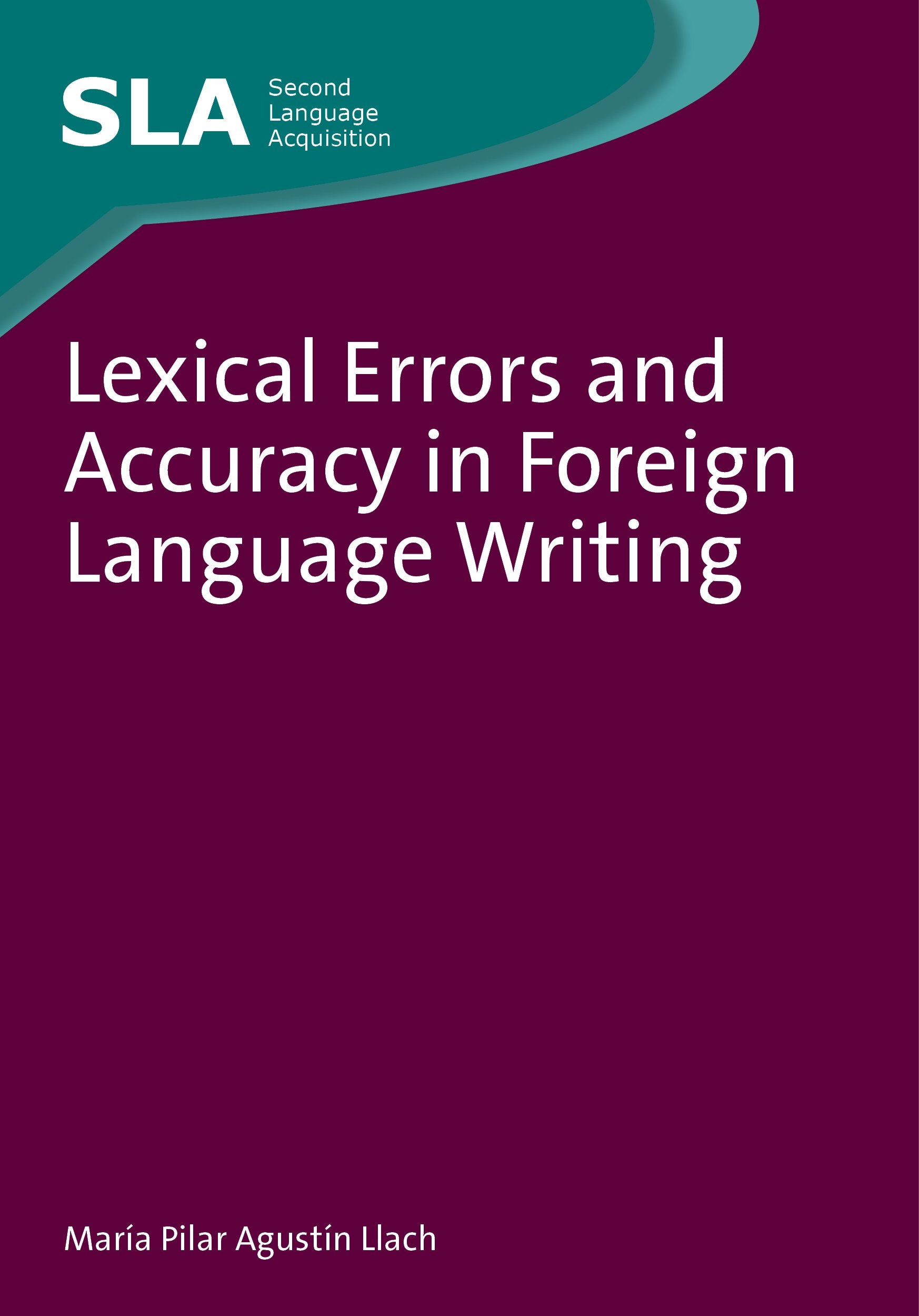 Lexical Errors and Accuracy in Foreign Language Writing (Second Language Acquisition, 58),Used