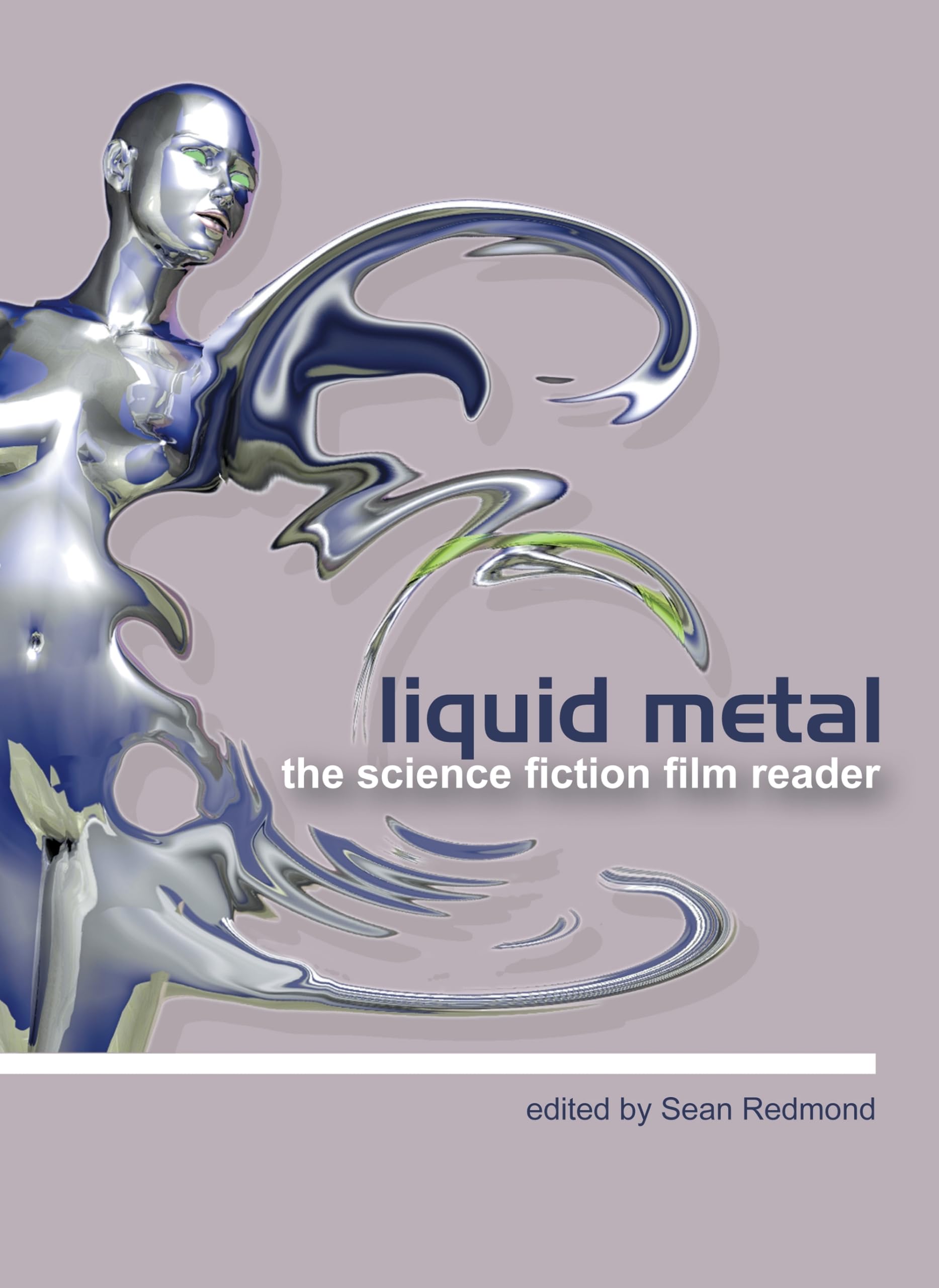 Liquid Metal: The Science Fiction Film Reader,Used