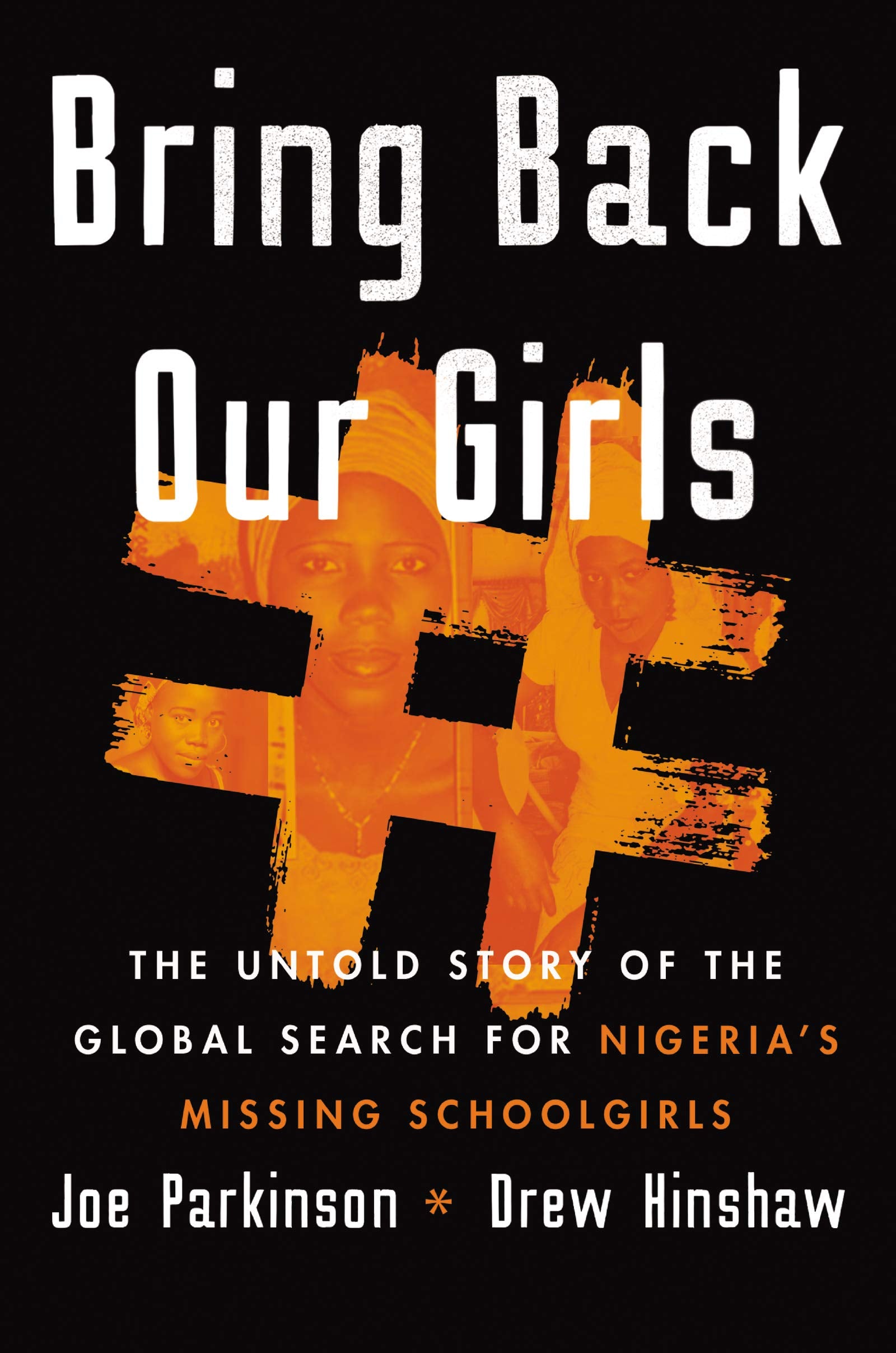 Bring Back Our Girls: The Untold Story Of The Global Search For Nigeria'S Missing Schoolgirls,New