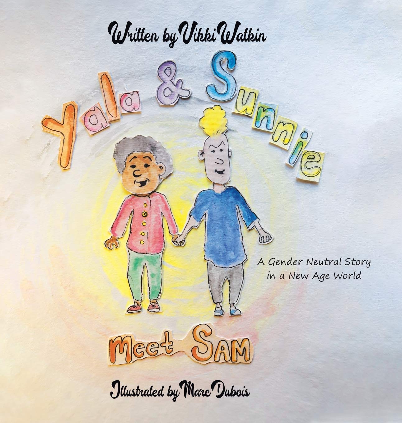 Yala & Sunnie Meet Sam: A Gender Neutral Story in a New Age World,Used