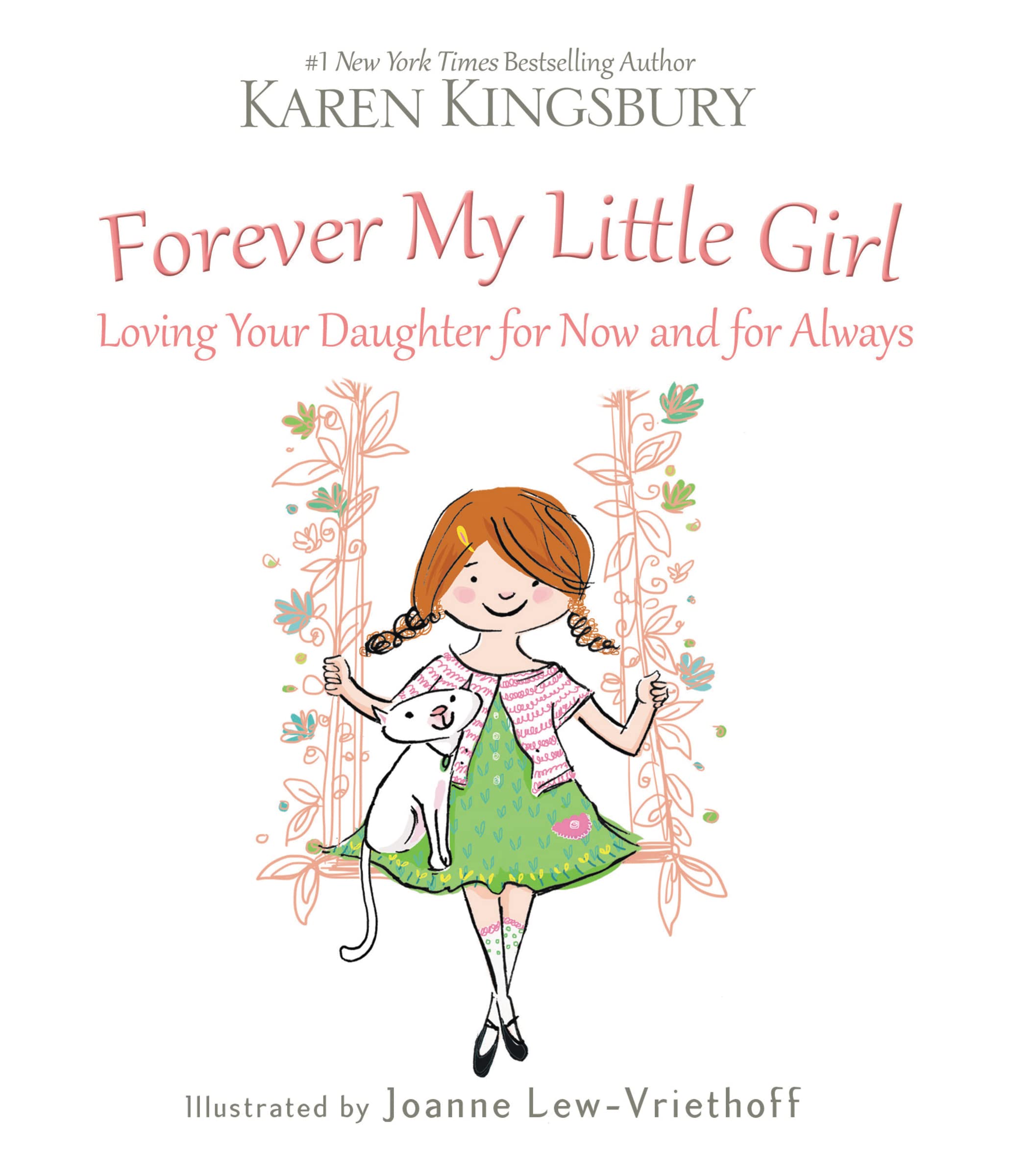 Forever My Little Girl: Loving Your Daughter for Now and for Always,New