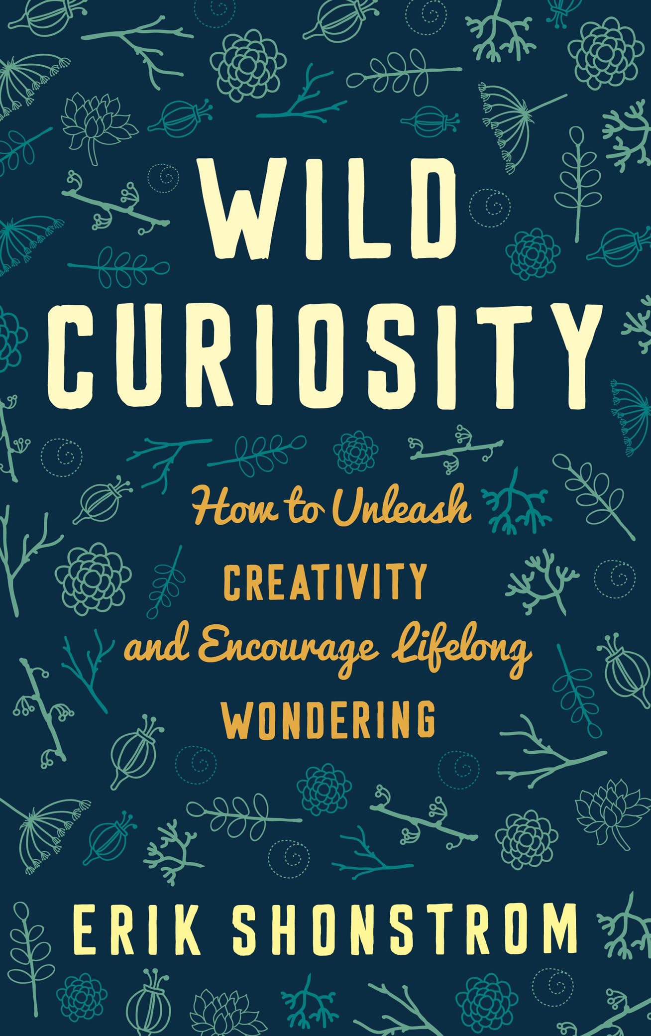 Wild Curiosity: How to Unleash Creativity and Encourage Lifelong Wondering,Used