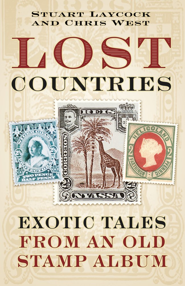 Lost Countries: Exotic Tales from an Old Stamp Album,Used