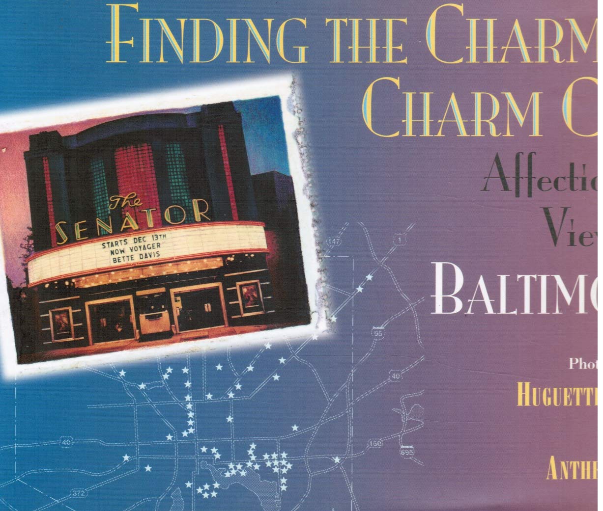 Finding the Charm in Charm City: Affectionate Views of Baltimore, Maryland,Used