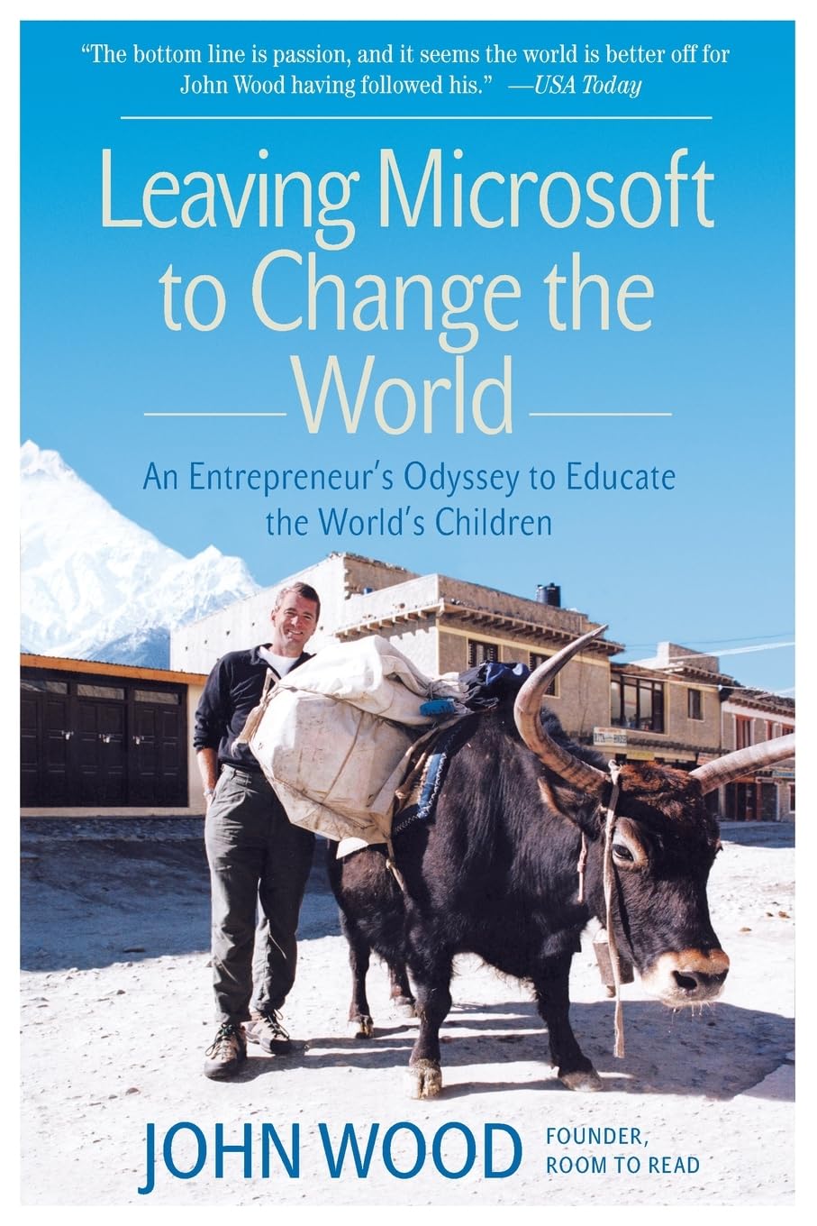 Leaving Microsoft to Change the World: An Entrepreneur's Odyssey to Educate the World's Children,Used
