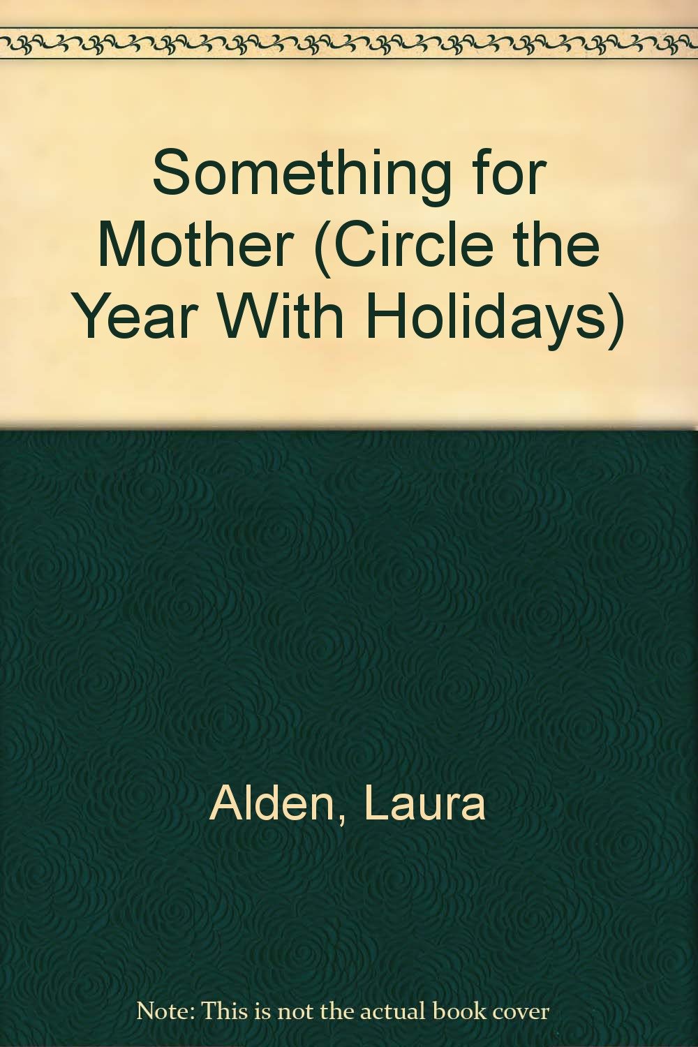 Something for Mother (Circle the Year With Holidays),Used