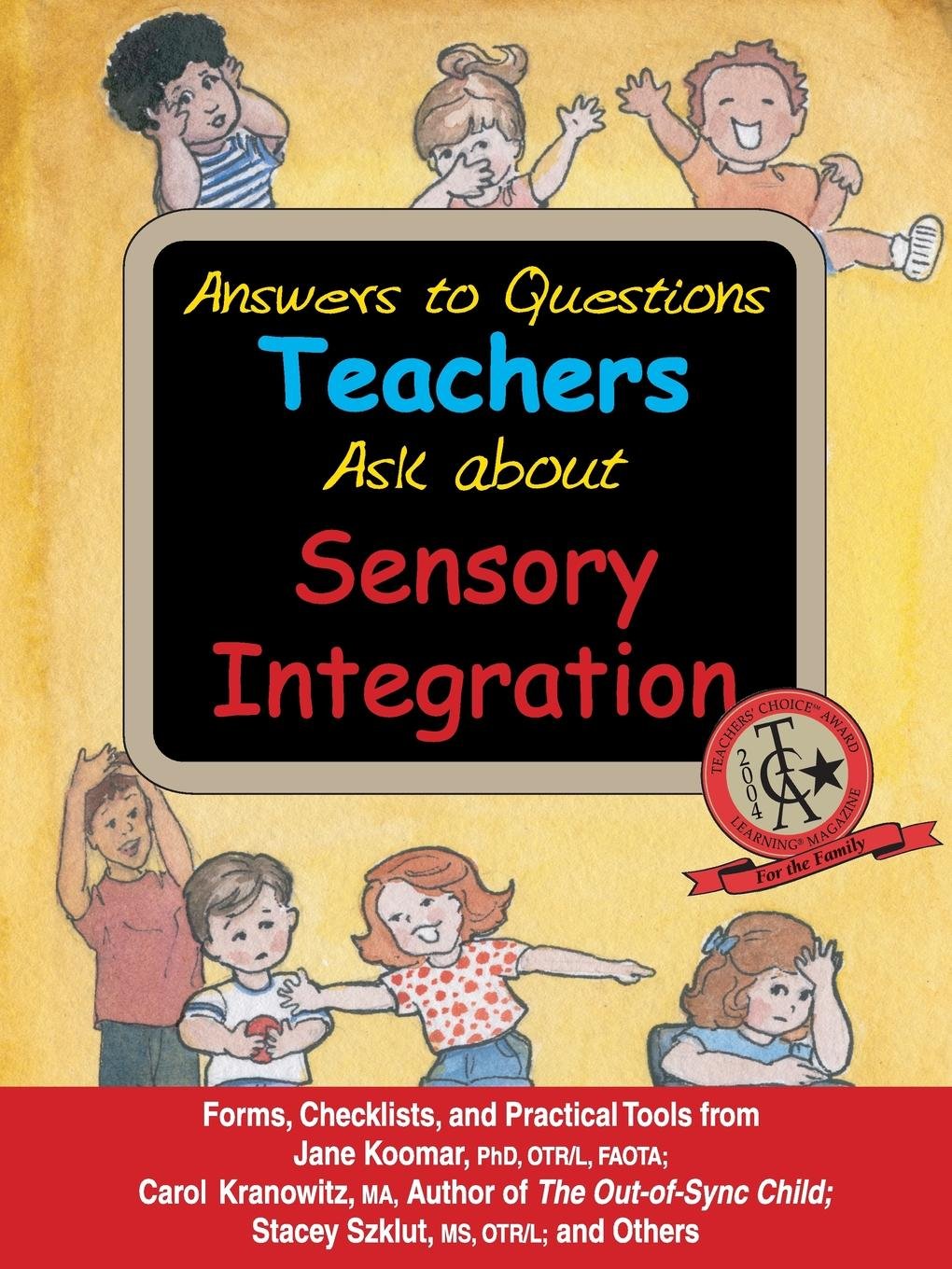 Answers to Questions Teachers Ask about Sensory Integration: Forms, Checklists, and Practical Tools for Teachers and Parents,Used