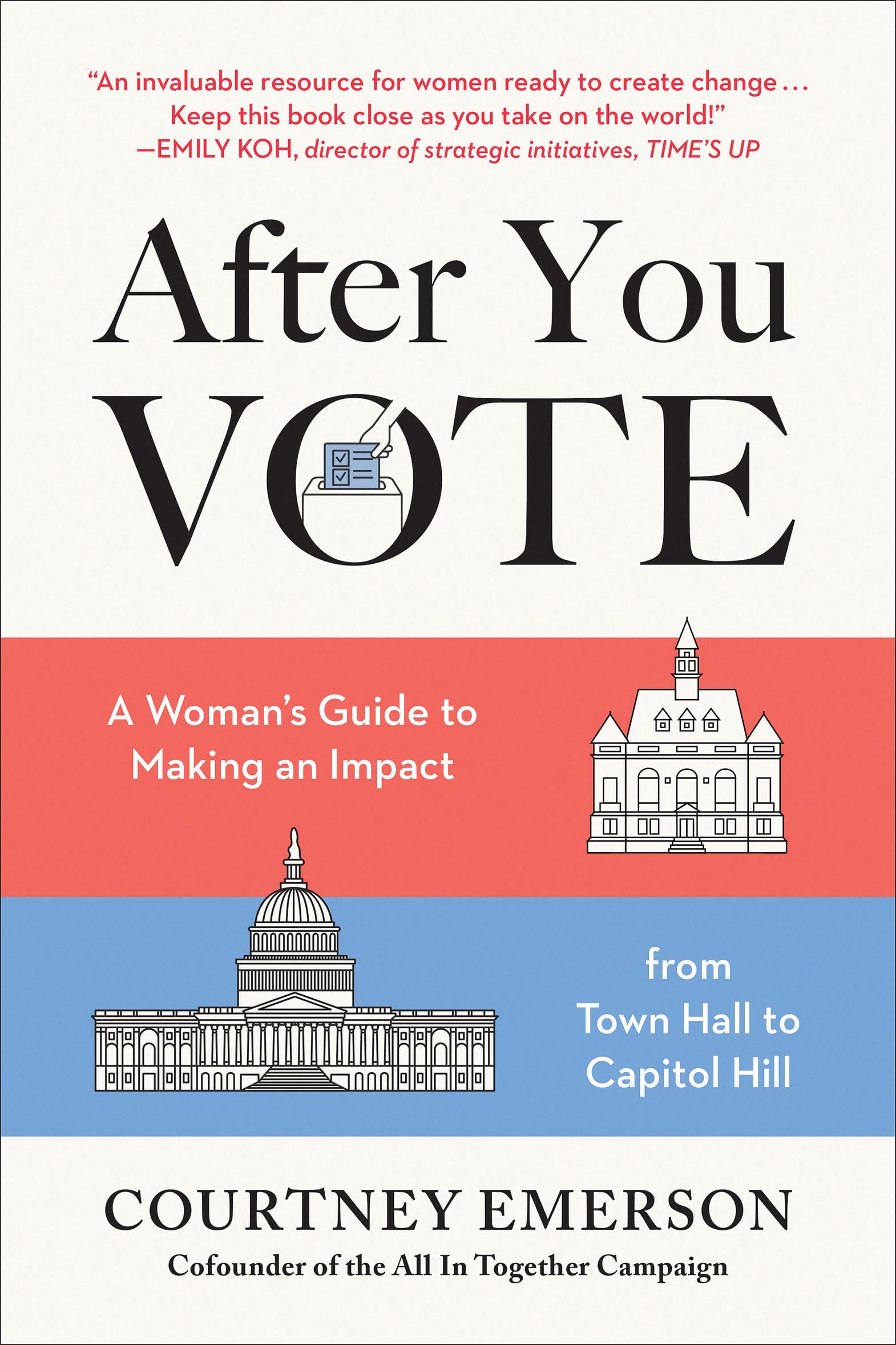 After You Vote: A Woman's Guide to Making an Impact, from Town Hall to Capitol Hill,Used