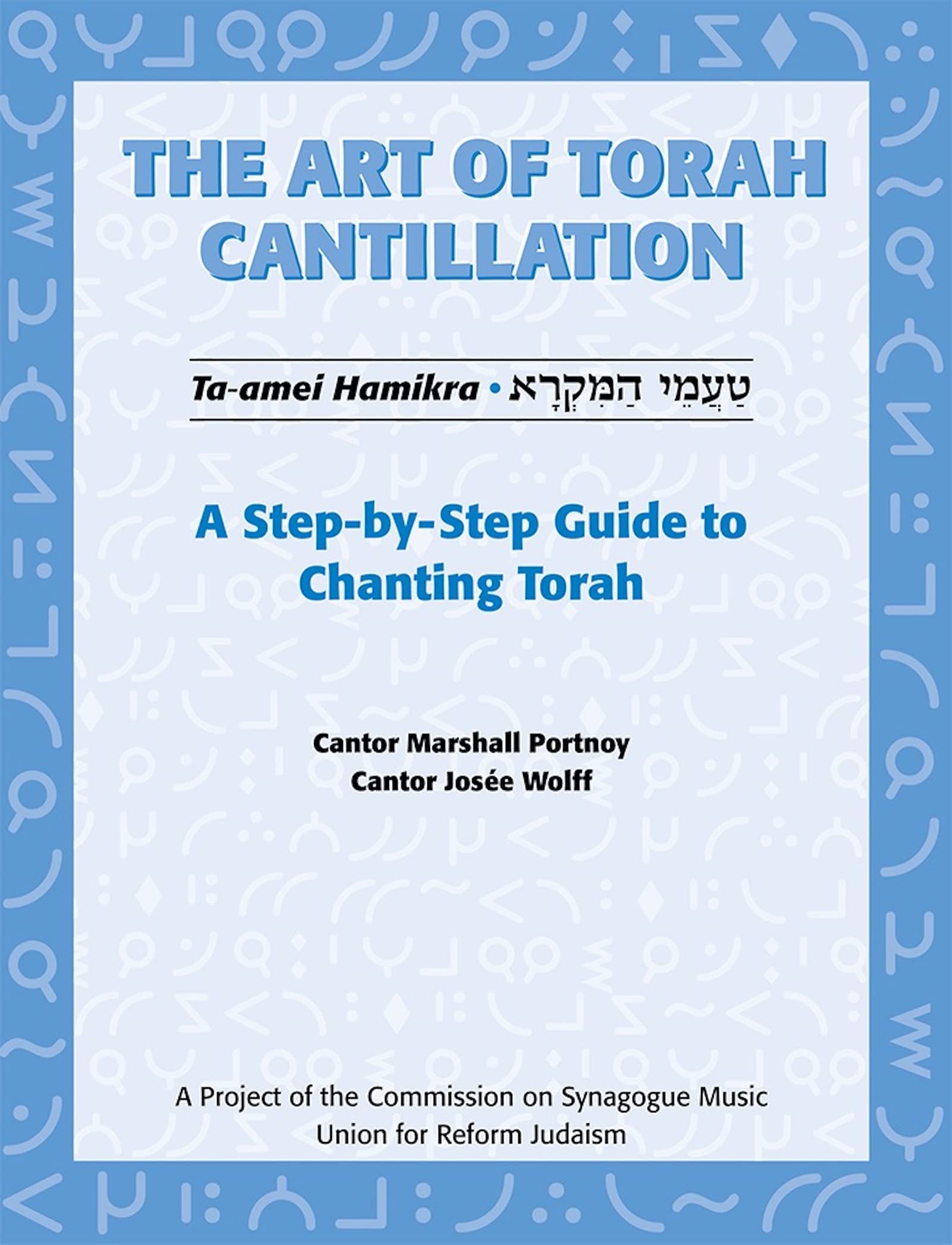 Art of Torah Cantillation, Vol. 1: A StepbyStep Guide to Chanting Torah,New