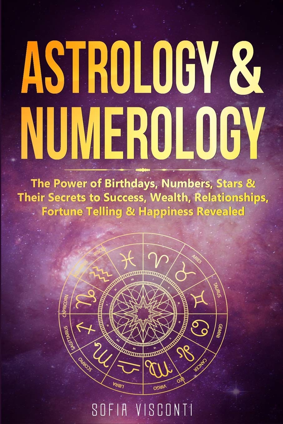 Astrology & Numerology: The Power Of Birthdays, Numbers, Stars & Their Secrets to Success, Wealth, Relationships, Fortune Tellin,Used