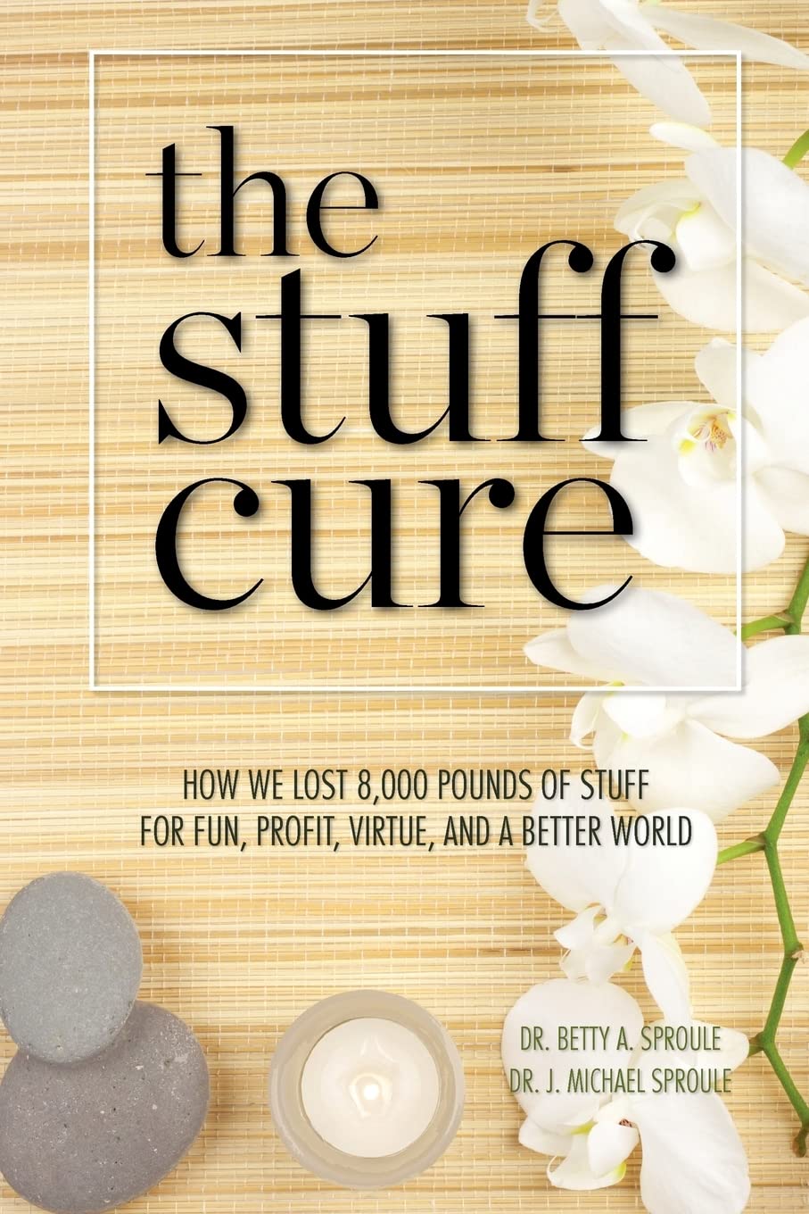 The Stuff Cure: How We Lost 8,000 Pounds Of Stuff For Fun, Profit, Virtue, And A Better World,Used