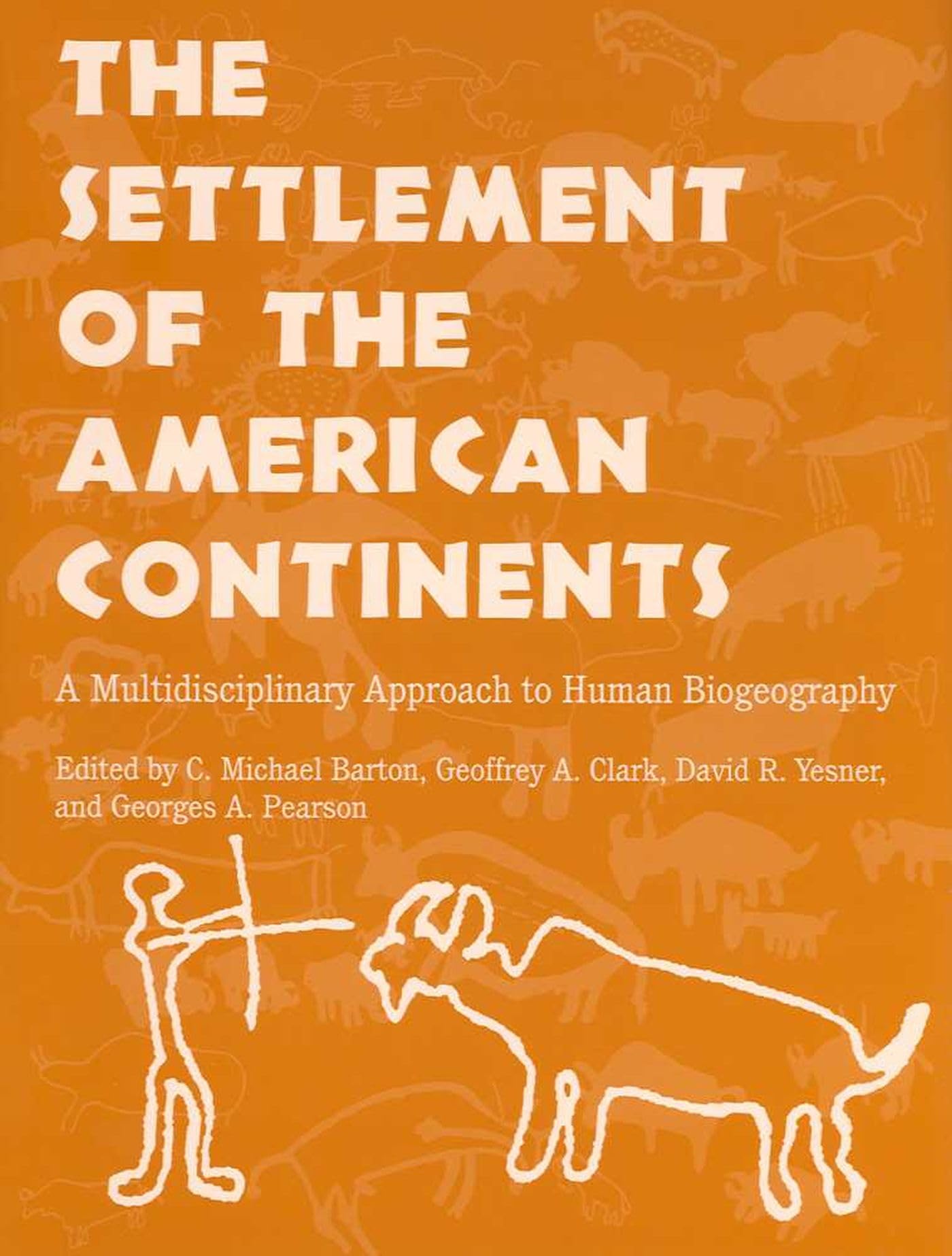The Settlement Of The American Continents: A Multidisciplinary Approach To Human Biogeography,Used