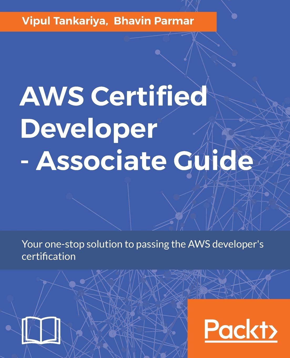 AWS Certified Developer Associate Guide: Your onestop solution to passing the AWS developer's certification,Used