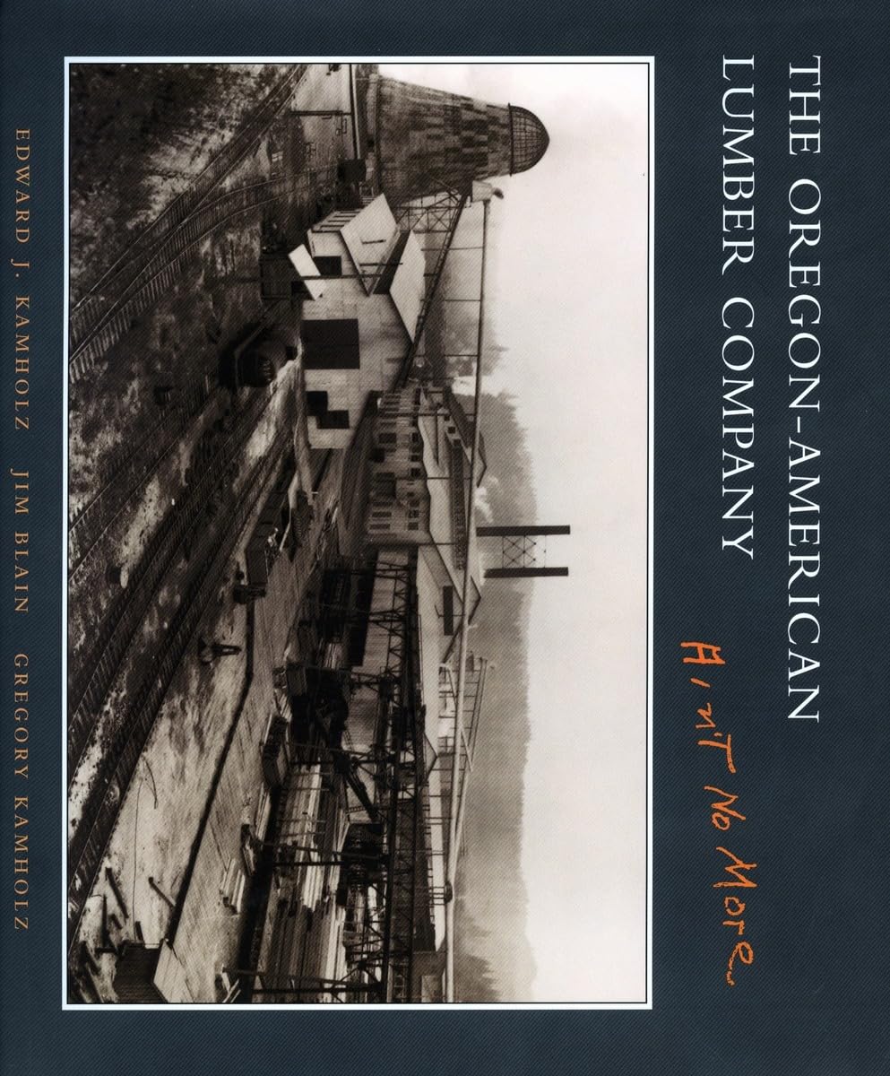 The OregonAmerican Lumber Company: Aint No More,Used