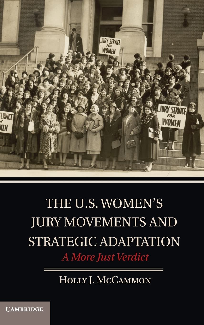 The U.S. Women's Jury Movements and Strategic Adaptation: A More Just Verdict (Cambridge Studies in Contentious Politics),New