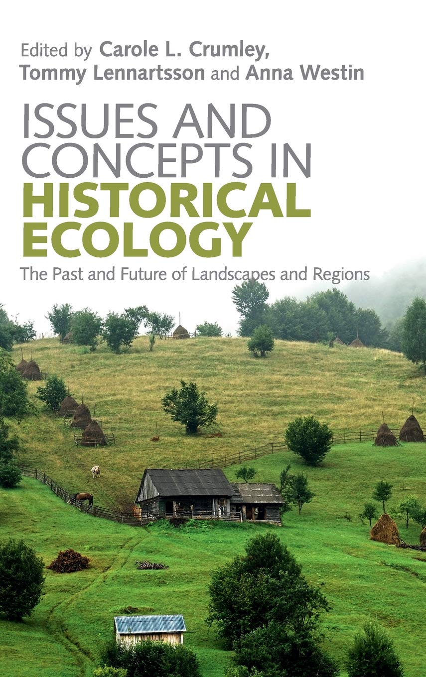 Issues and Concepts in Historical Ecology: The Past and Future of Landscapes and Regions,Used