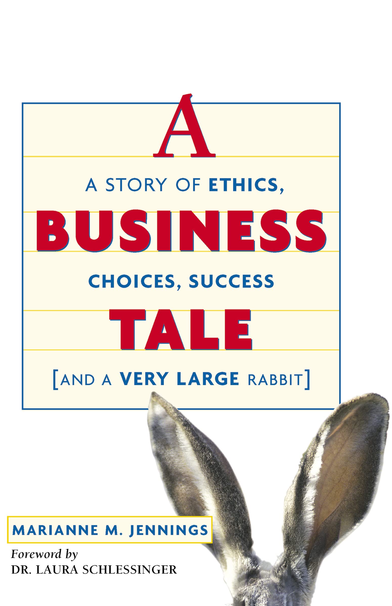 A Business Tale: A Story of Ethics, Choices, Success and a Very Large Rabbit,Used