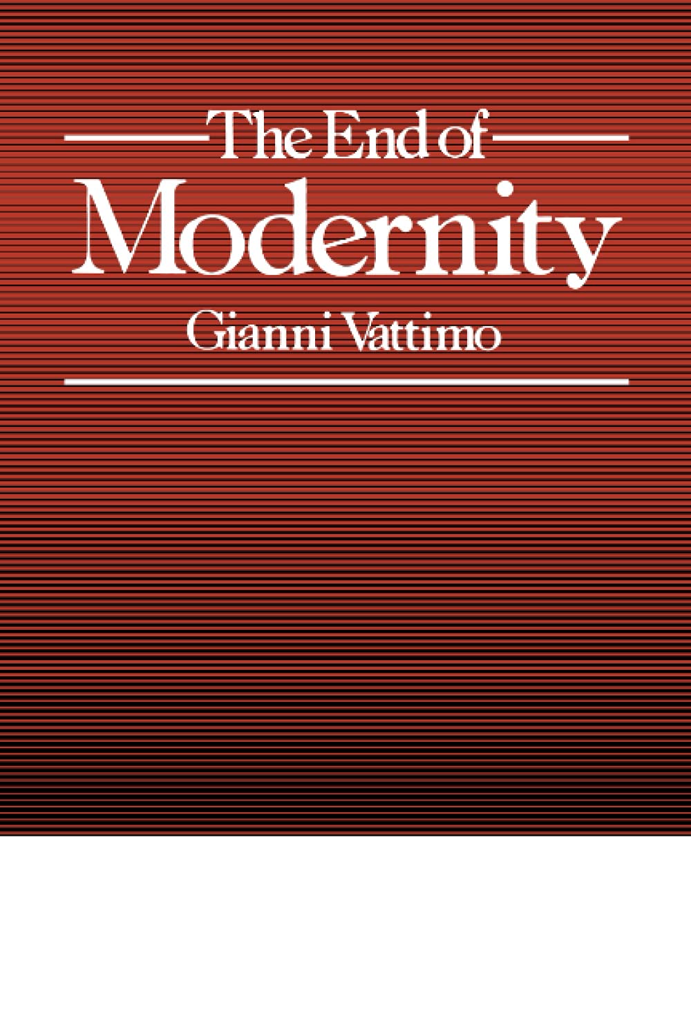 The End Of Modernity: Nihilism And Hermeneutics In Postmodern Culture (Parallax: Revisions Of Culture And Society),Used