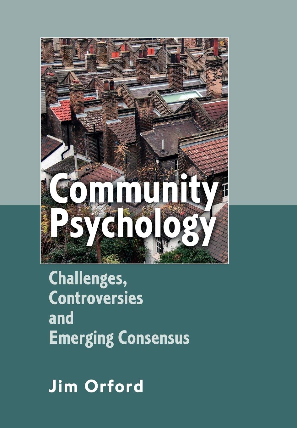 Community Psychology: Challenges, Controversies And Emerging Consensus