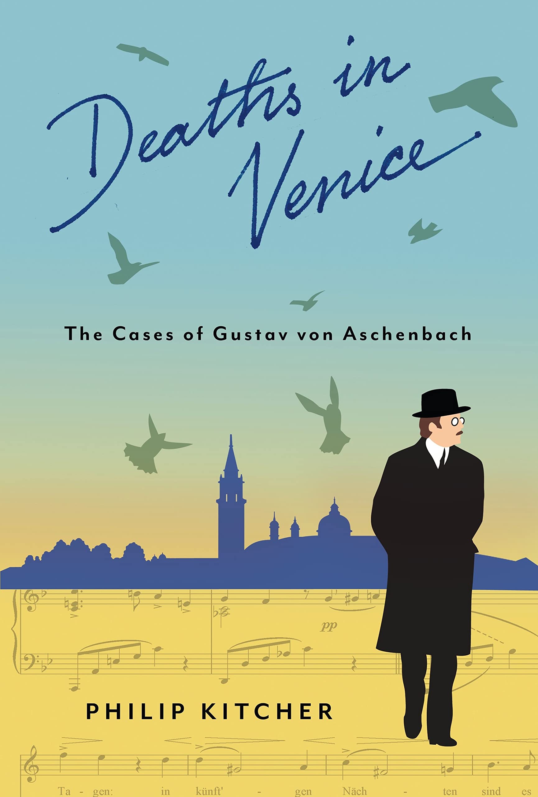Deaths in Venice: The Cases of Gustav von Aschenbach (Leonard Hastings Schoff Lectures),Used