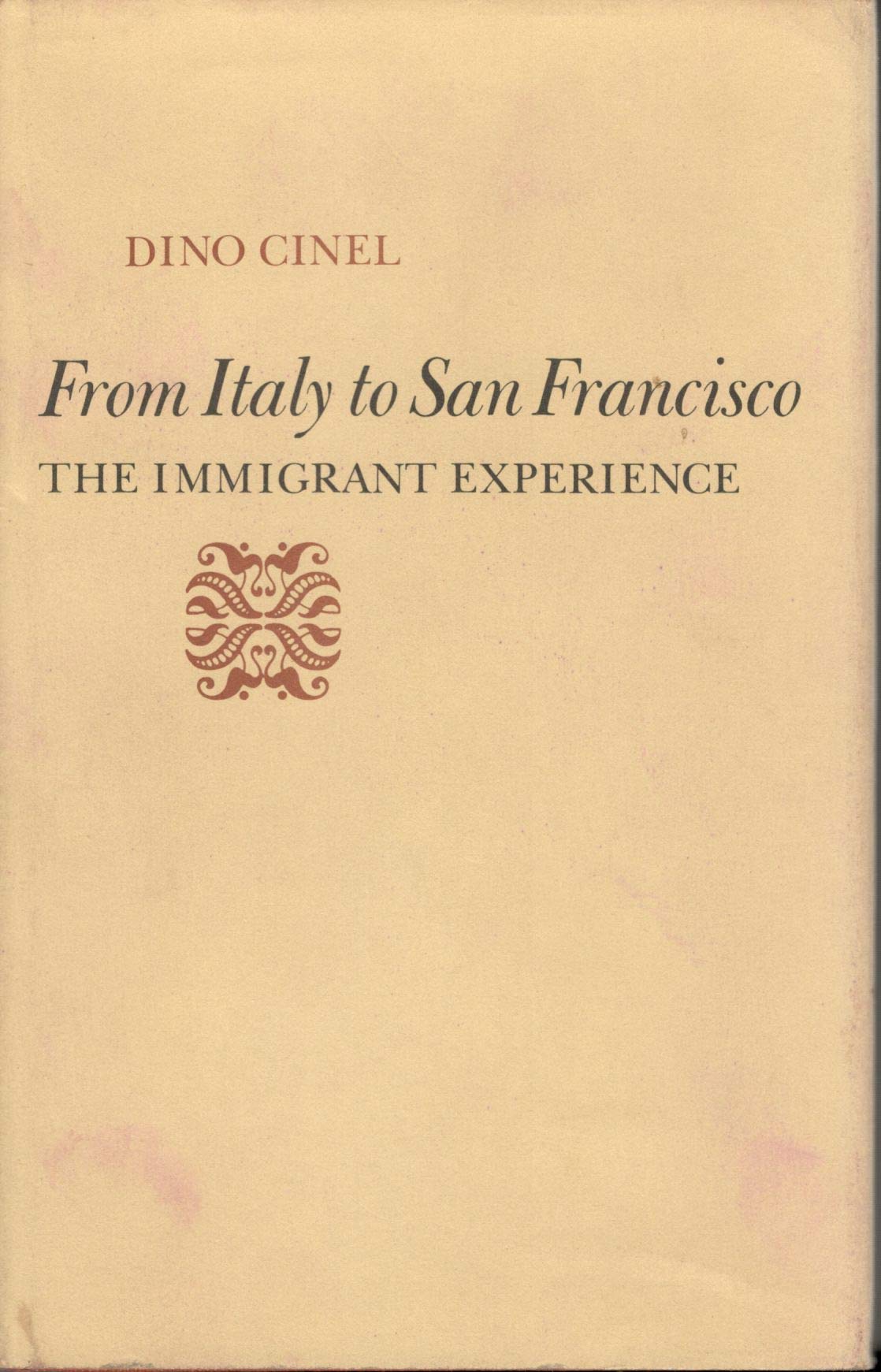 From Italy To San Francisco: The Immigrant Experience,Used